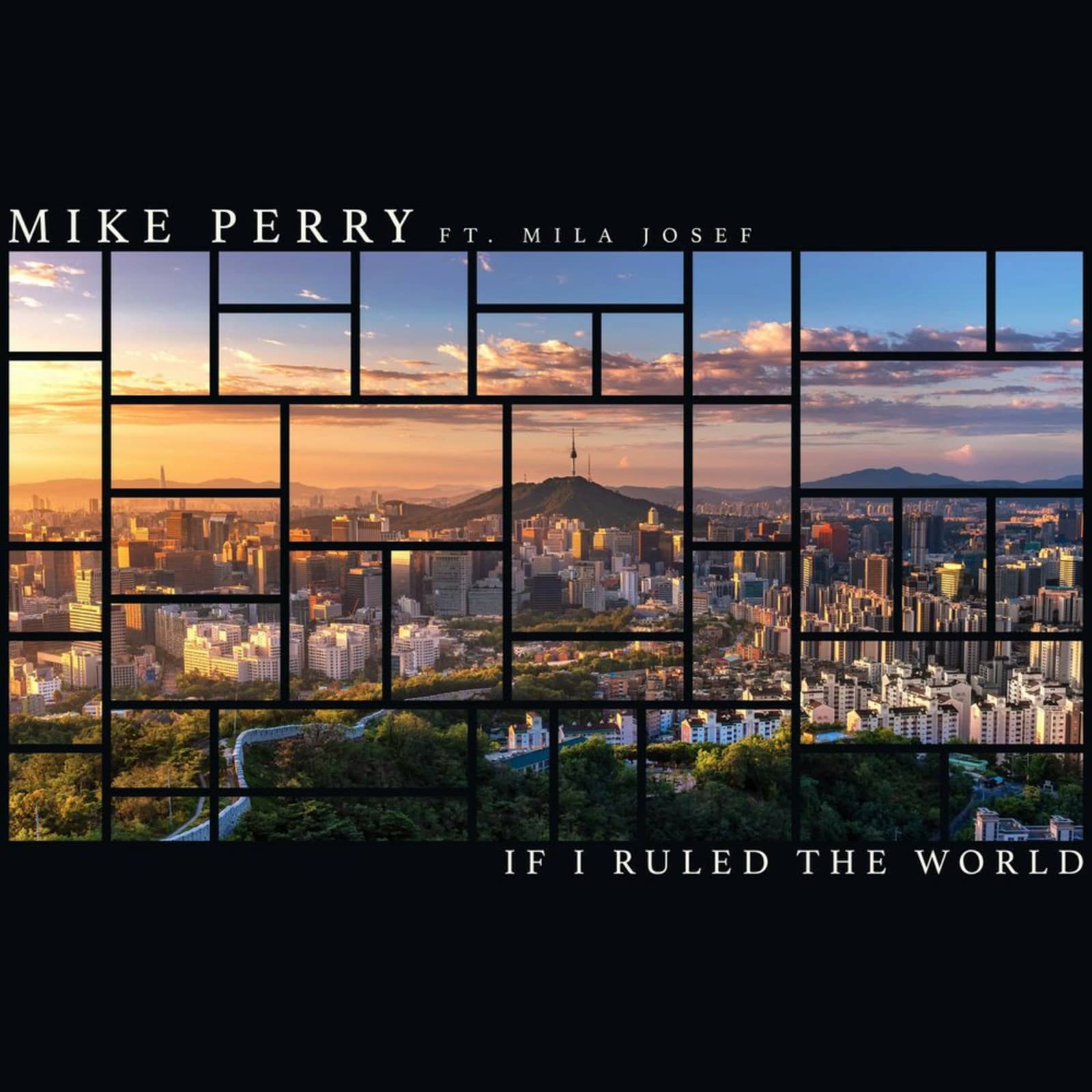 Mike Perry / Mila Josef — If I Ruled The World