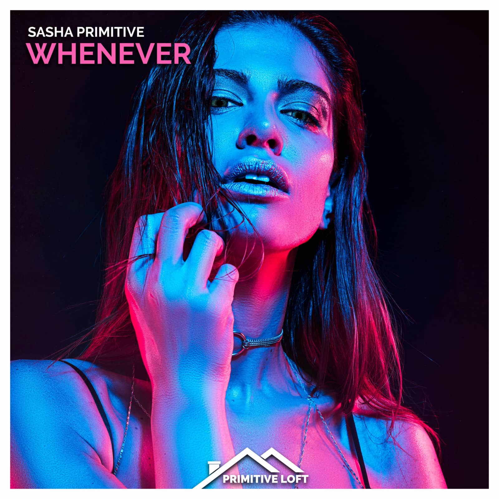 Sasha Primitive — Whenever