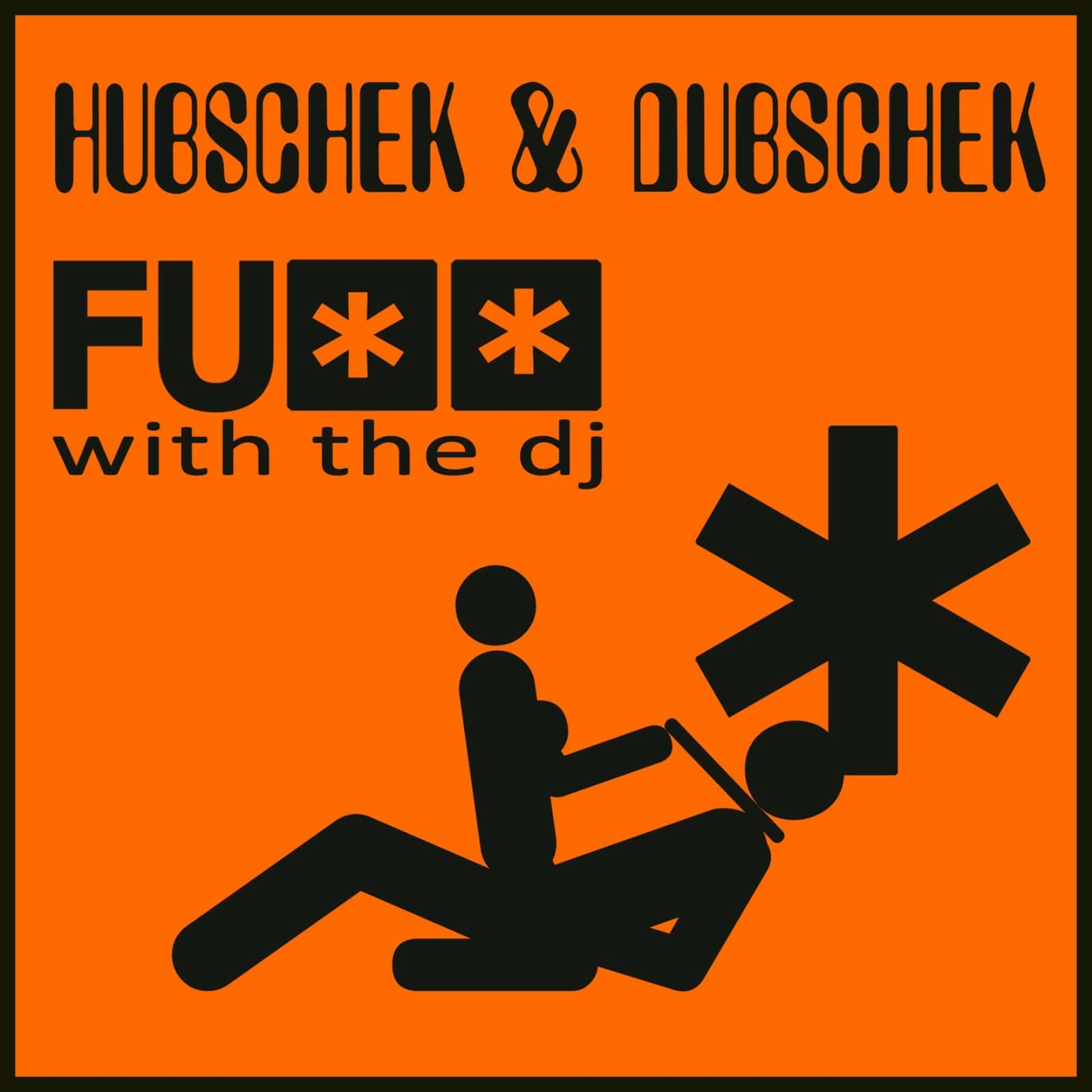 Hubschek & Dubschek — Fuck With The DJ (Ti-Mo Remix Edit)