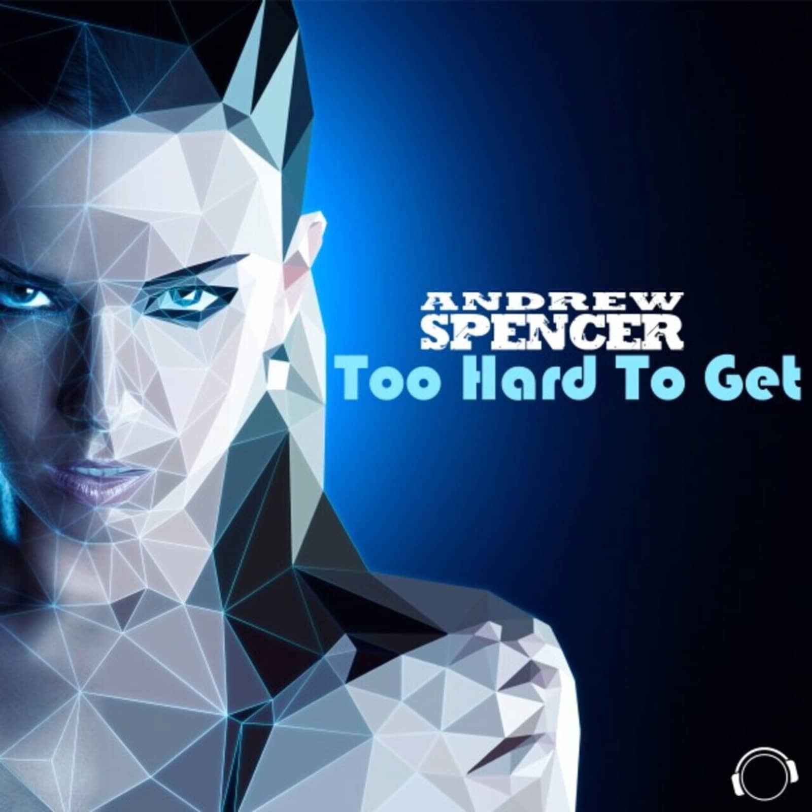 Andrew Spencer — Too Hard To Get
