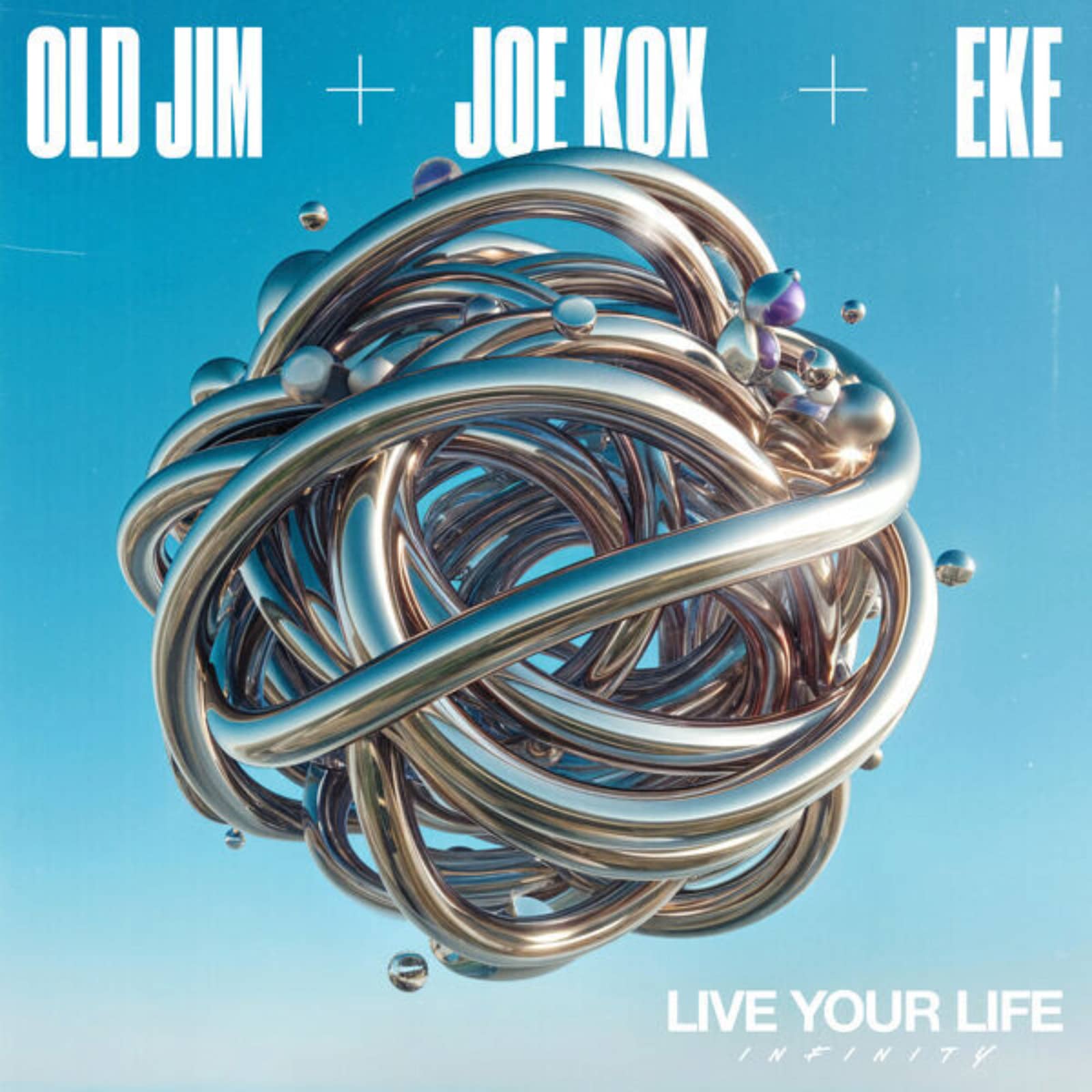 Old Jim x Joe Kox x Eke — Live Your Life (Infinity)