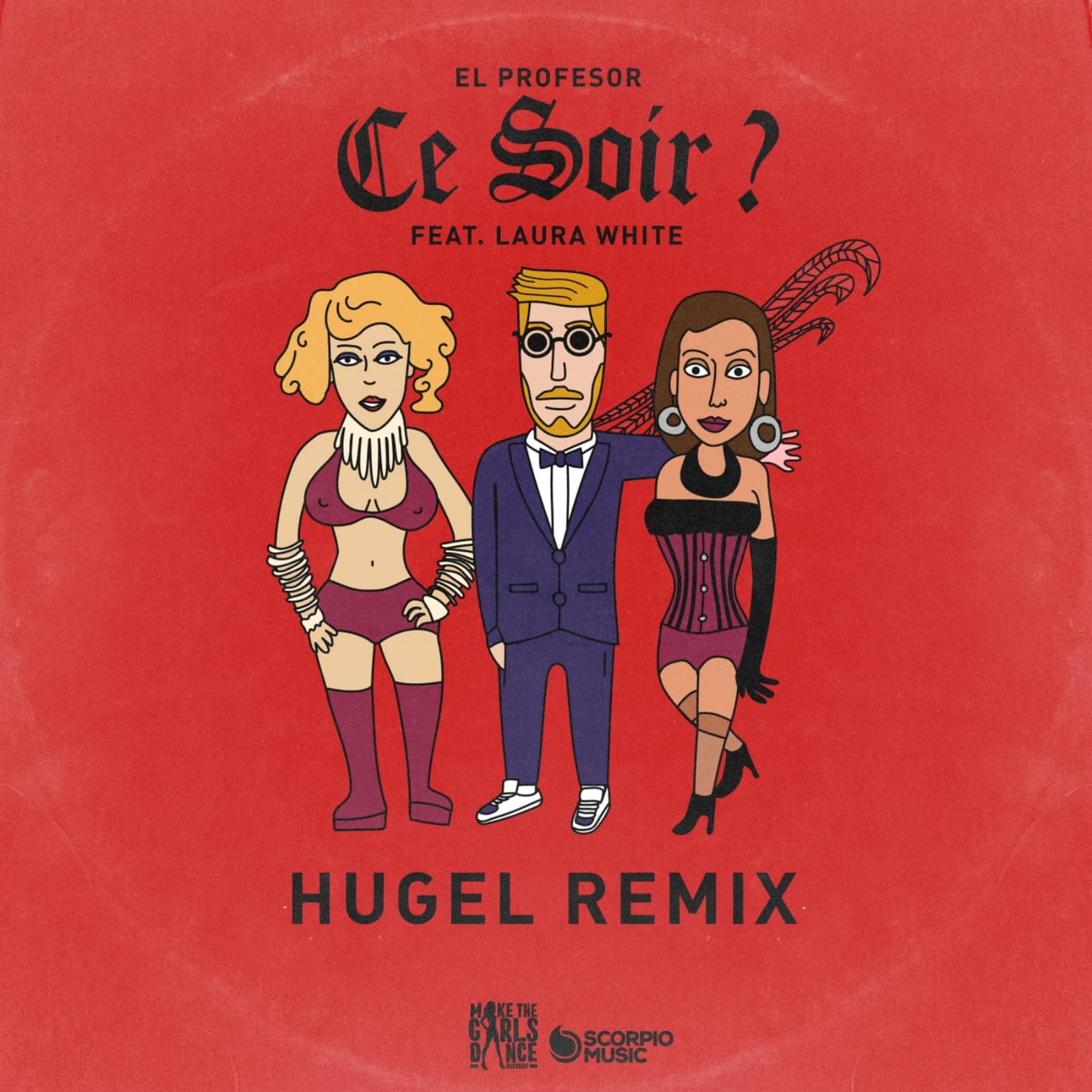 El Profesor Feat. Laura White — Ce Soir? (HUGEL Remix)