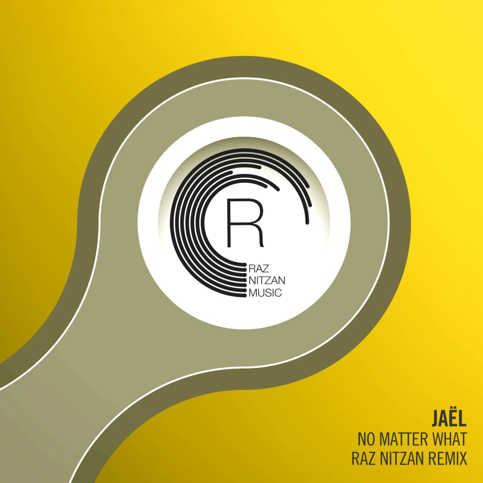 JaeL — No Matter What (Raz Nitzan Extended Mix)