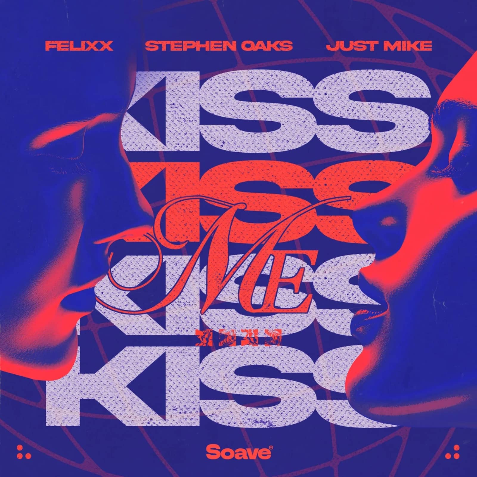 Felixx, Stephen Oaks, Just MikeKiss Me — Kiss Me