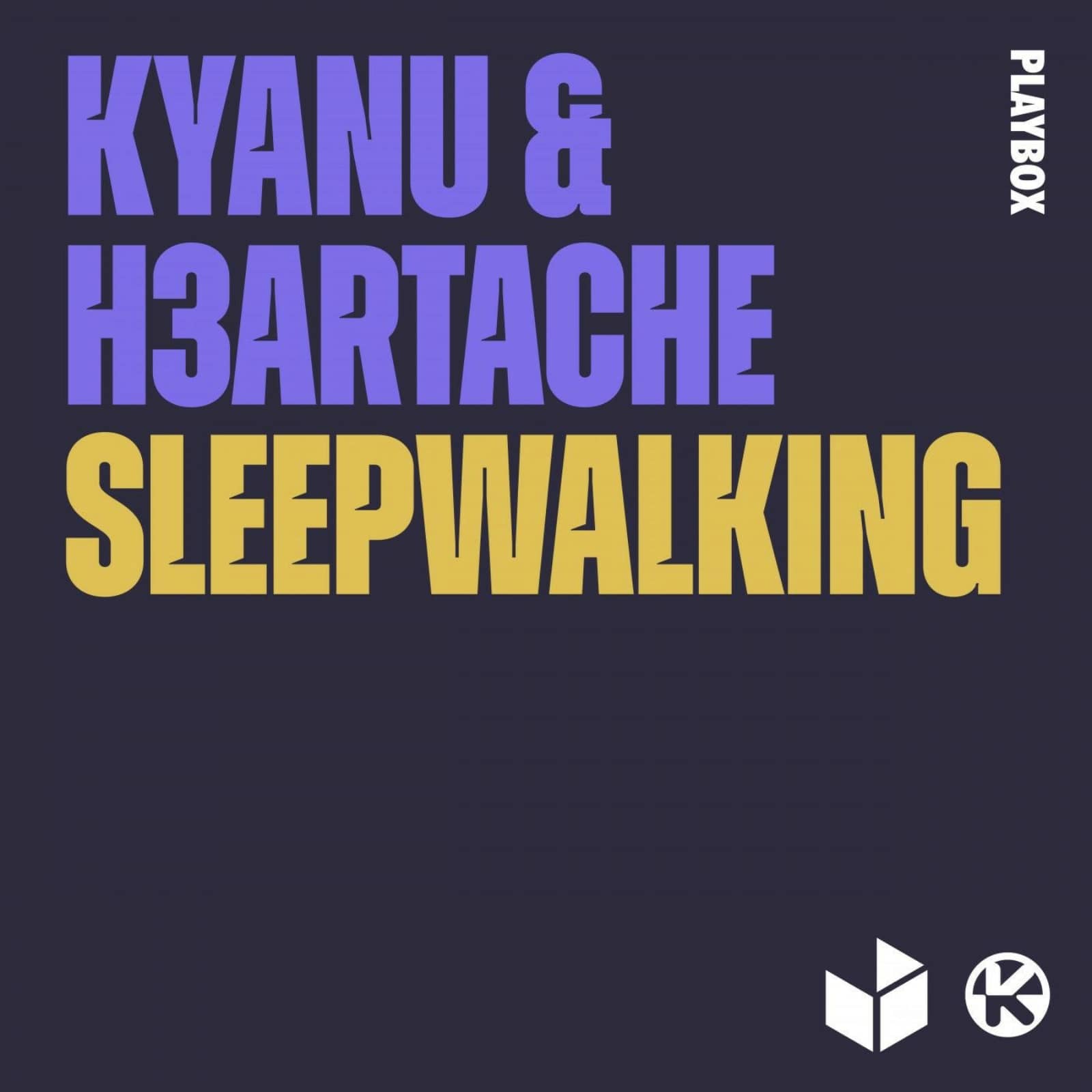 KYANU & H3ARTACHE — Sleepwalking