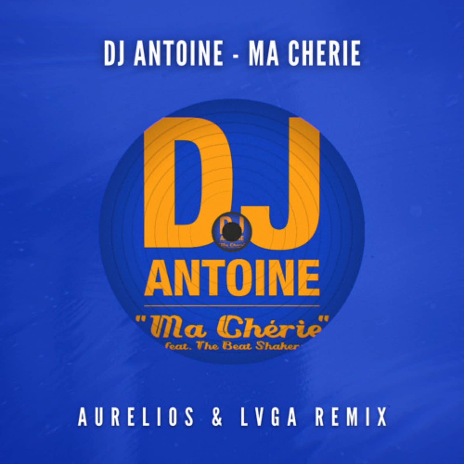 DJ Antoine — Ma Cherie (Aurelios & LVGA Remix)