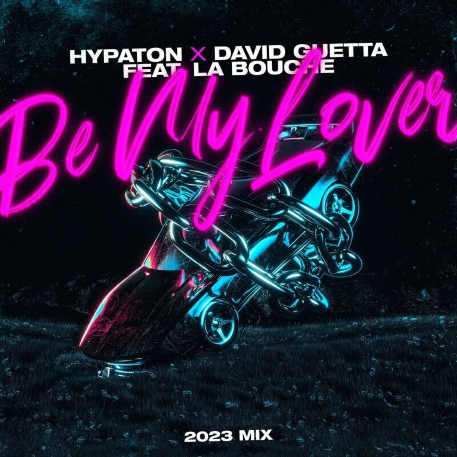 Hypaton & David Guetta Feat. La Bouche — Be My Lover (2023 Mix)