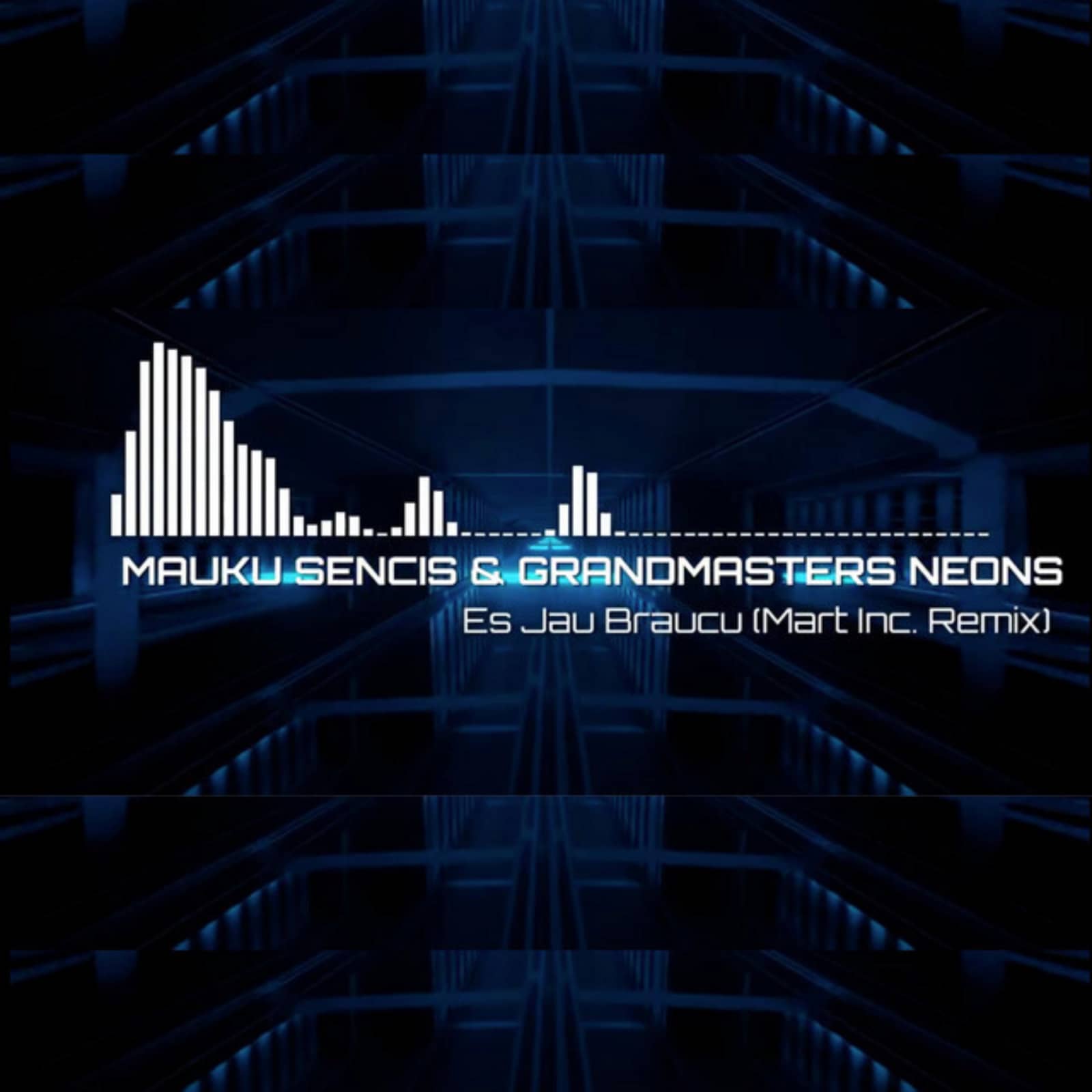 Mauku Sencis/Grandmasters Neons/Mart Inc. — Es jau braucu (Mart Inc. Remix)
