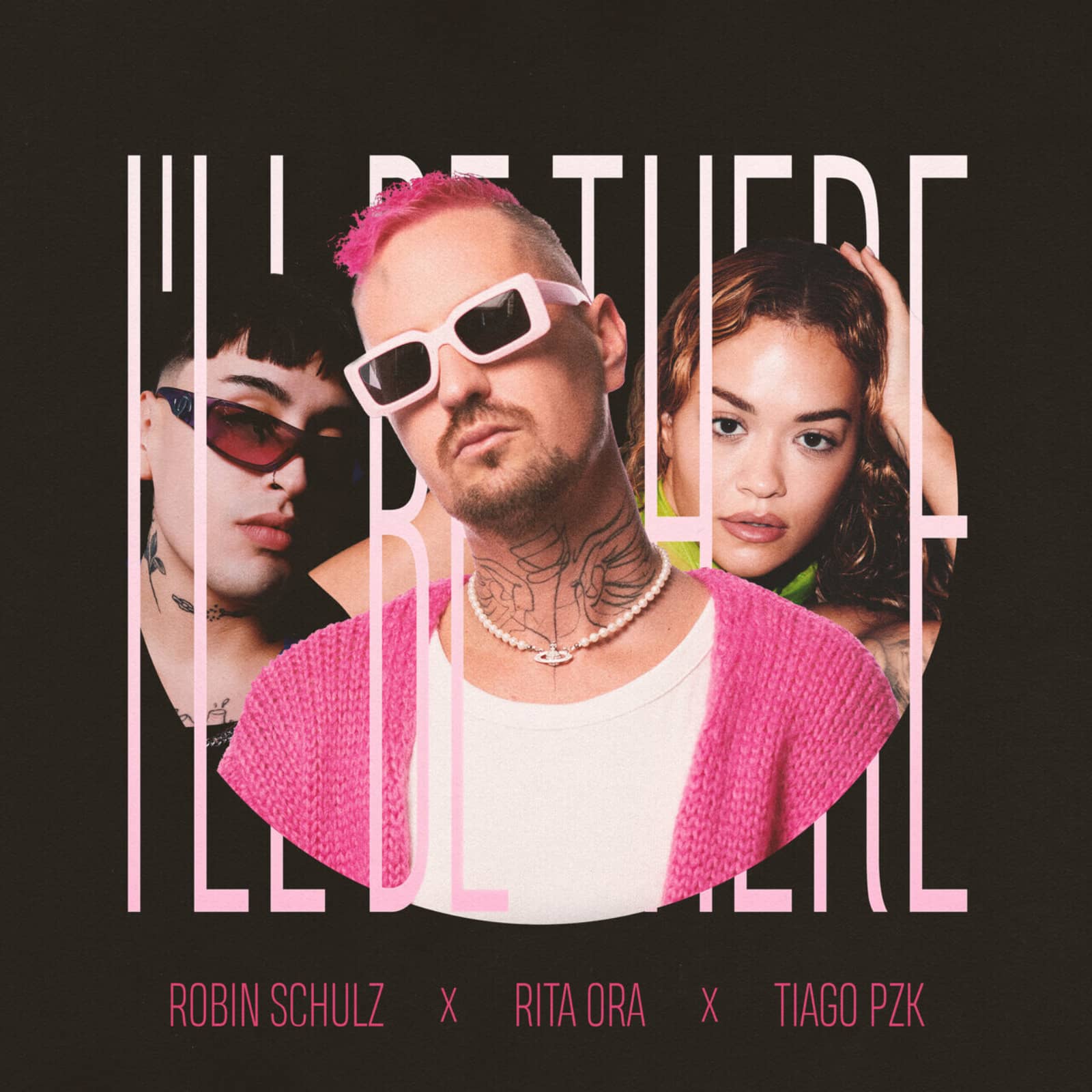 Robin Schulz, Rita Ora & Tiago PZK — I'll Be There