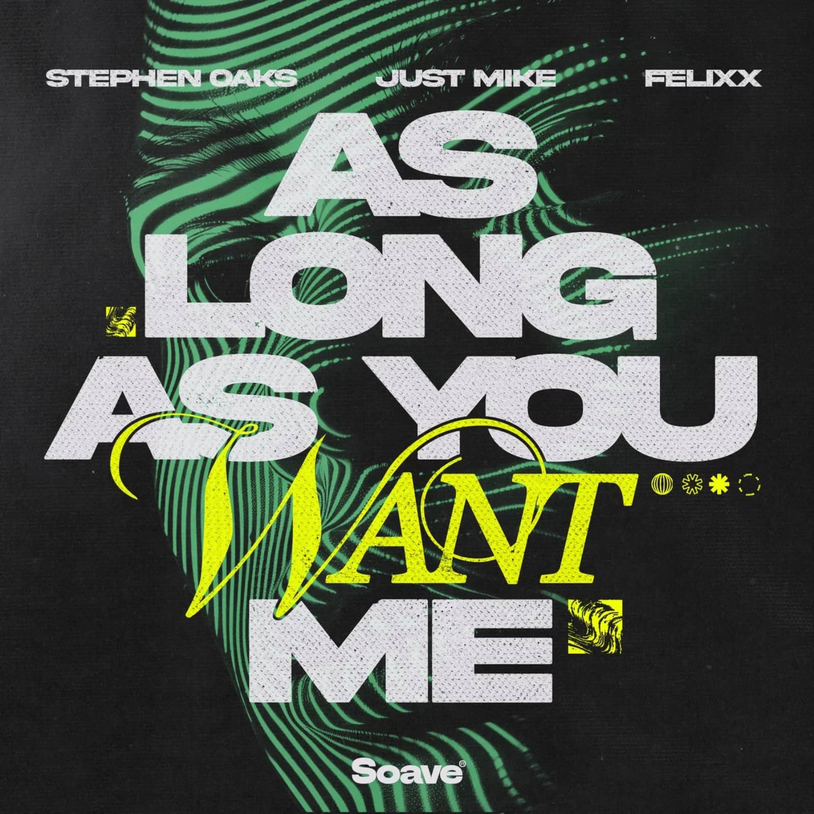 Stephen Oaks, Just Mike, Felixx — As Long as You Want Me