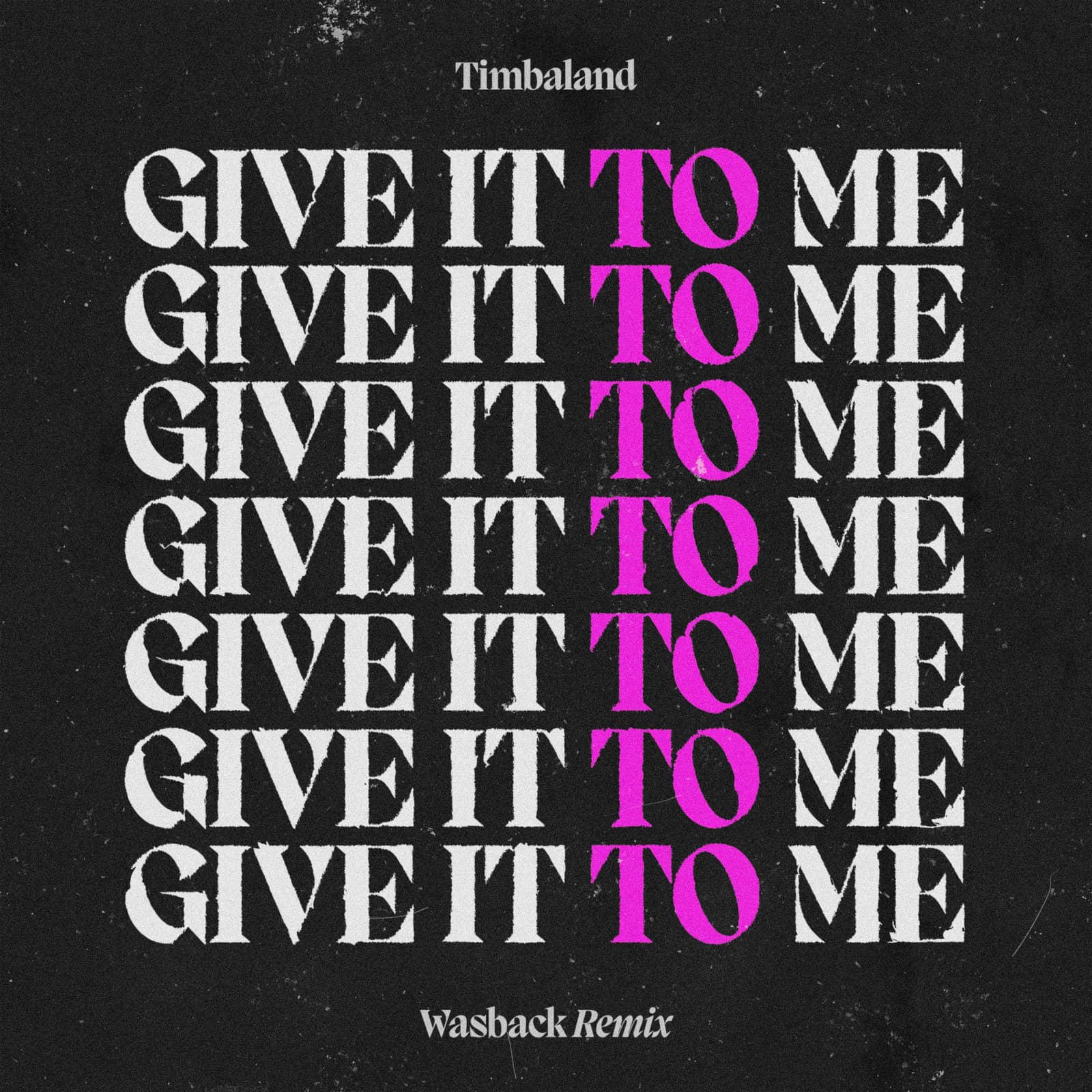 Timbaland — Give It To Me (Wasback Remix)