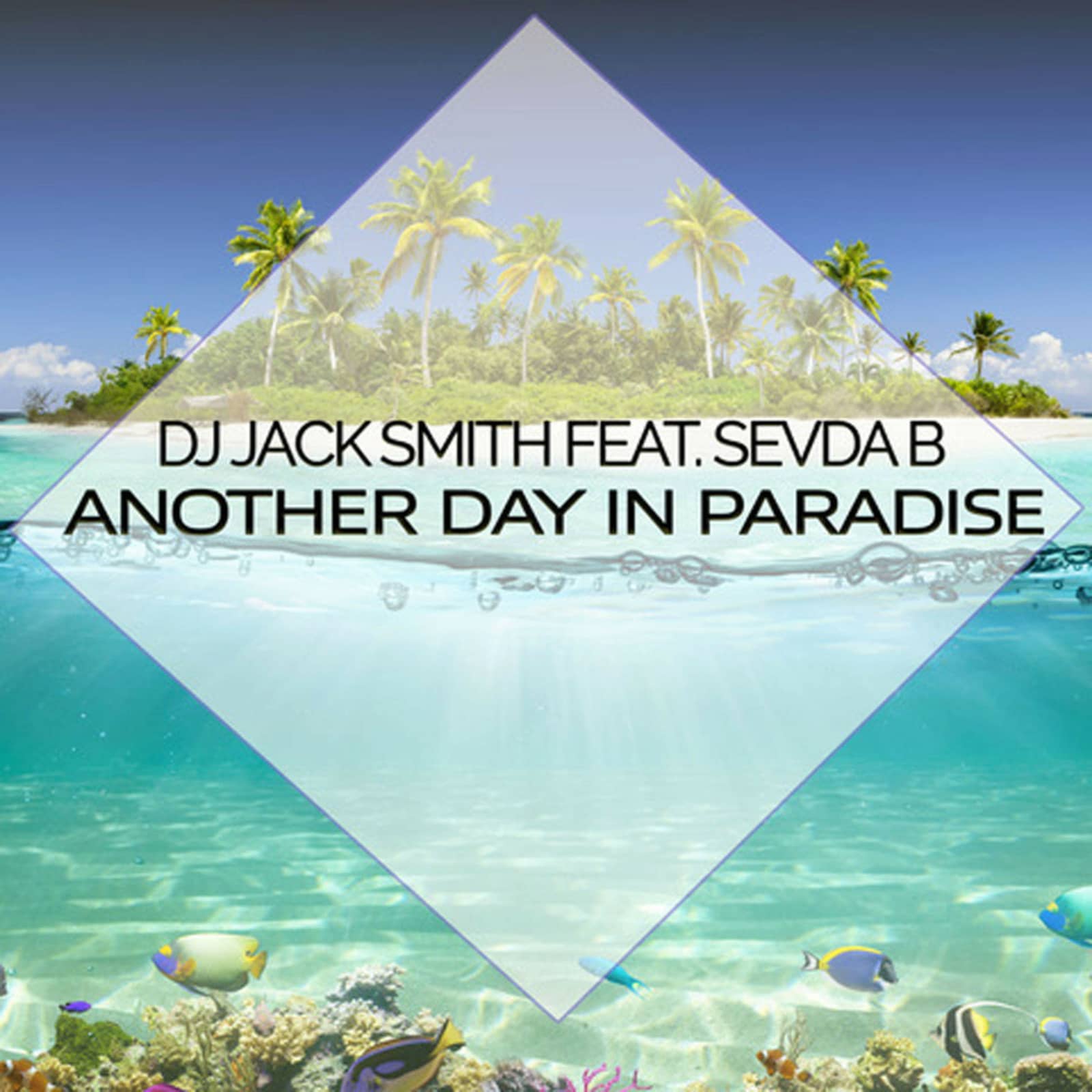 Dj Jack Smith feat. Sevda B — Another Day In Paradise (Radio Edit)