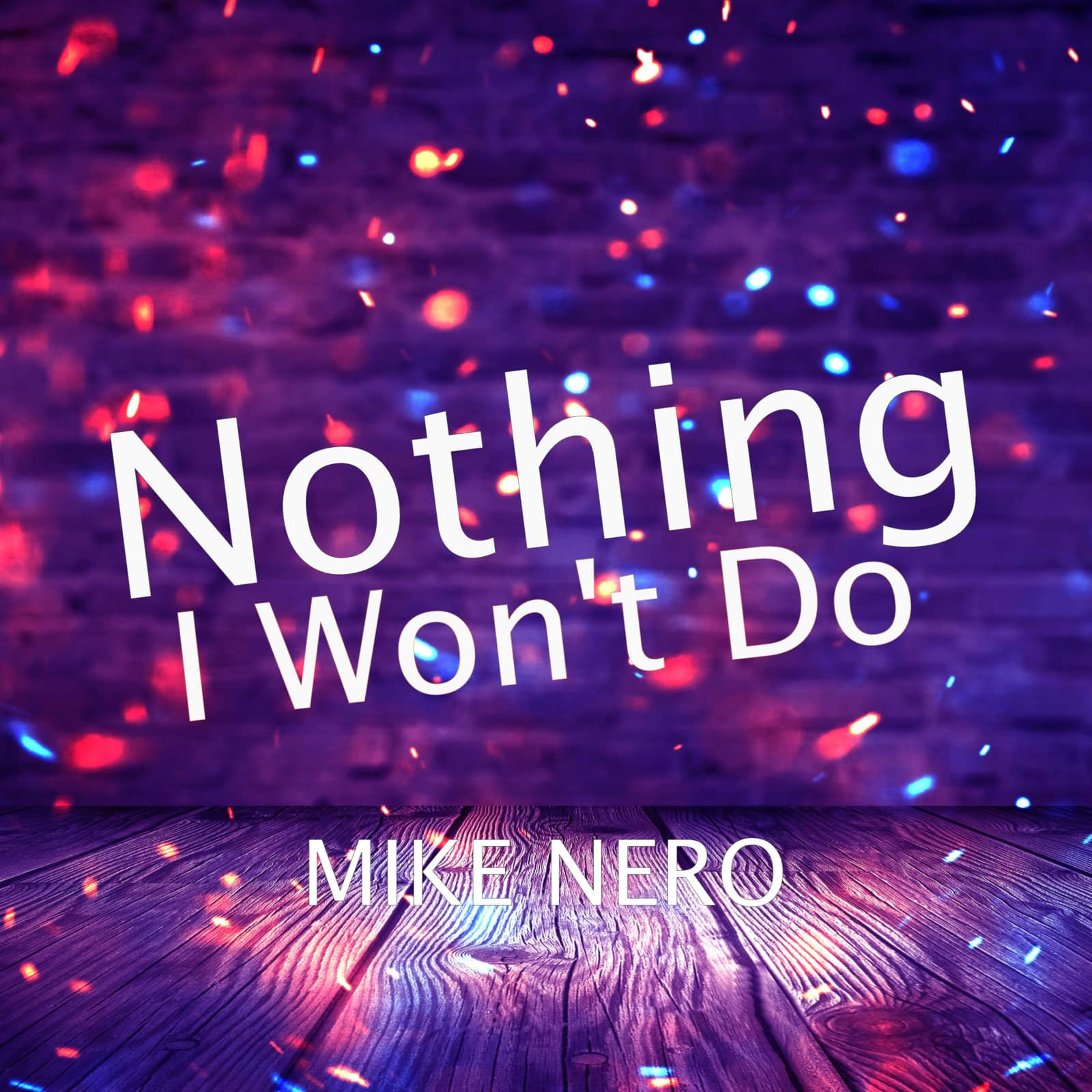 Mike Nero — Nothing I Won't Do (Extended Mix)