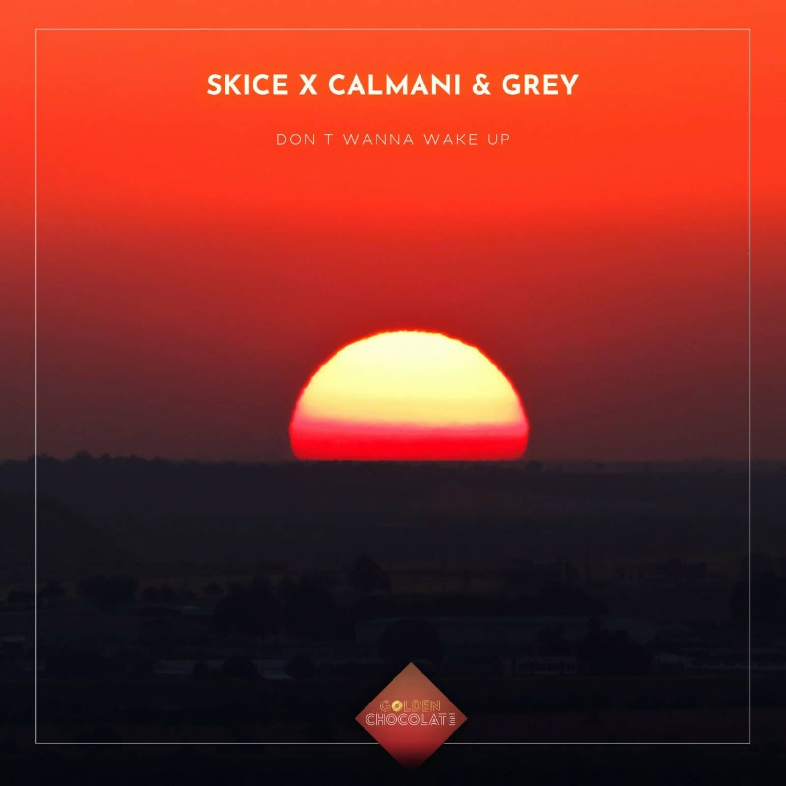 Skice x Calmani & Grey — Don't Wanna Wake Up (Original Mix)