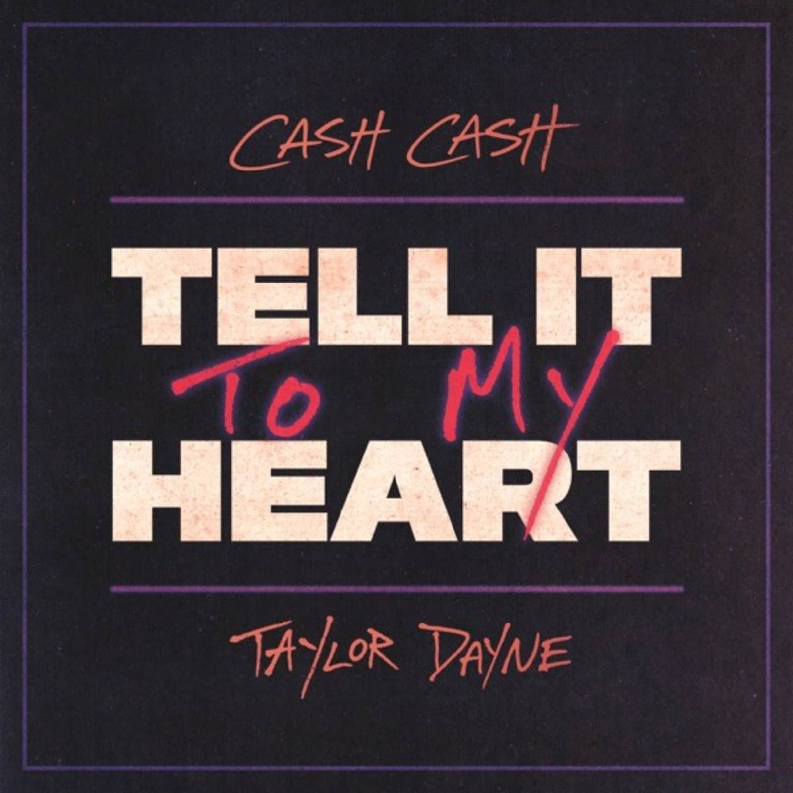 Cash Cash & Taylor Dayne — Tell It To My Heart (Extended Mix)