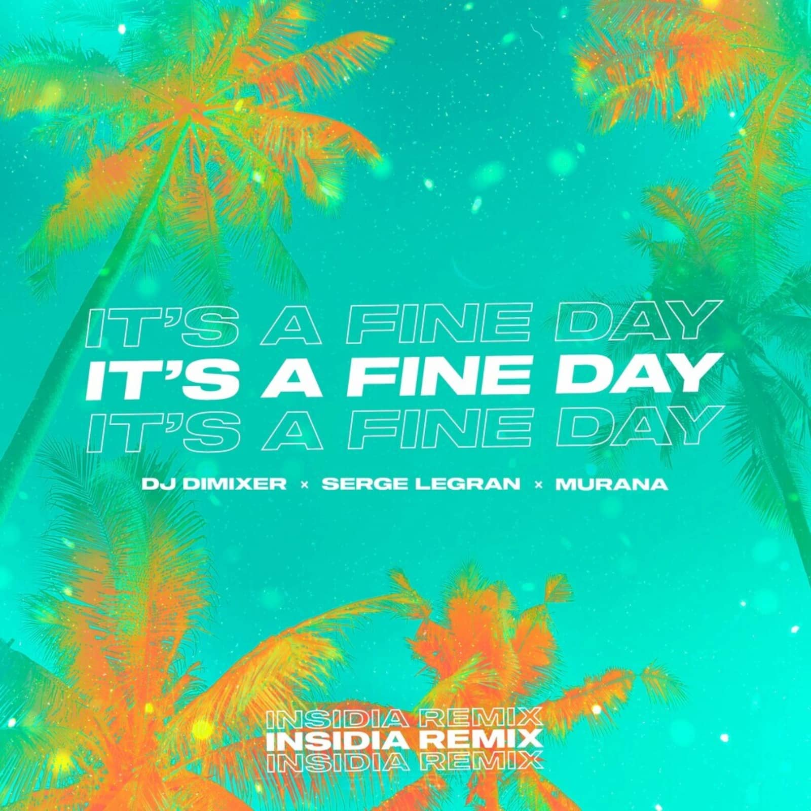 DJ DimixeR, Serge Legran & MURANA — It’s A Fine Day (Insidia Remix)