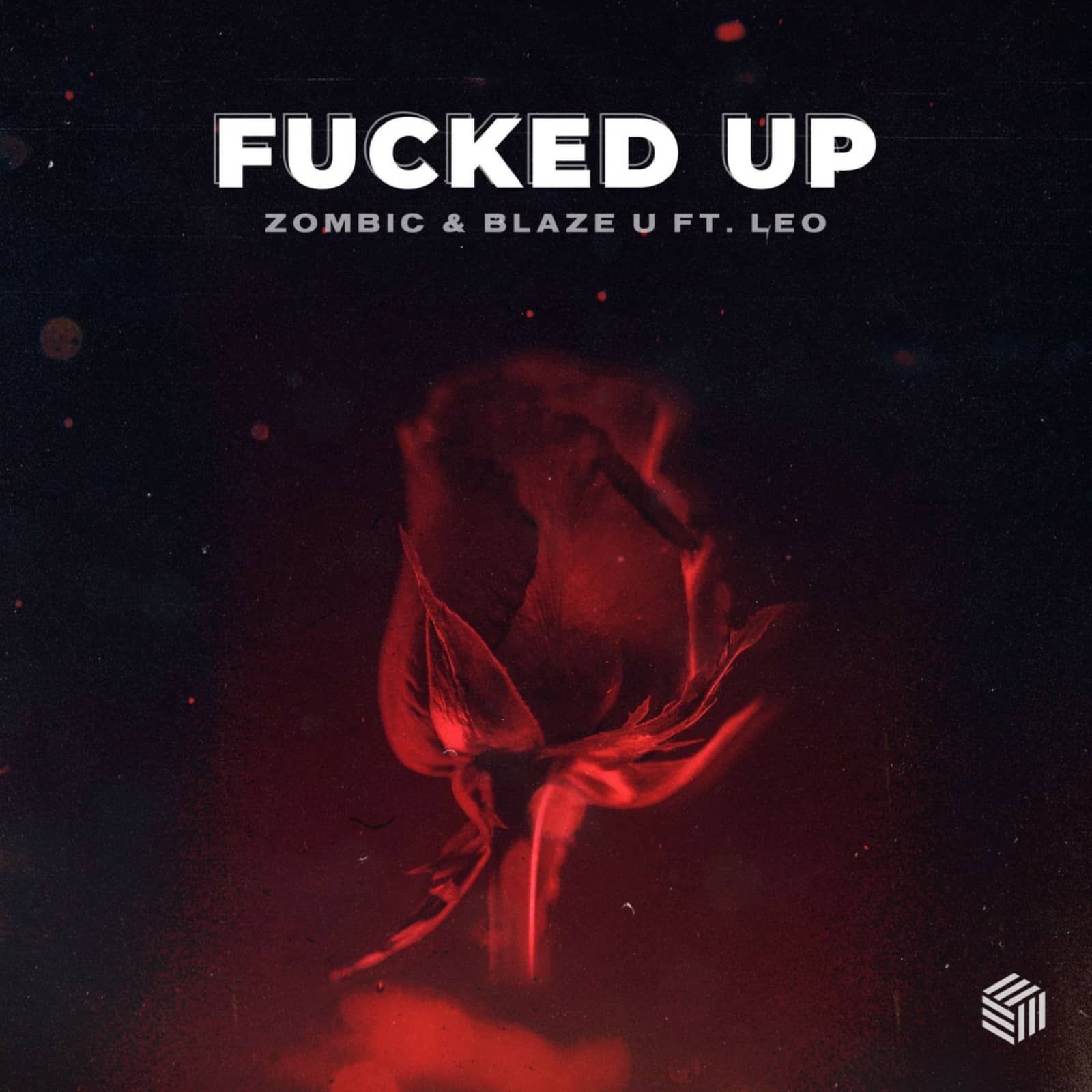 Zombic & Blaze U feat. Leo — Fucked Up (Extended Mix)