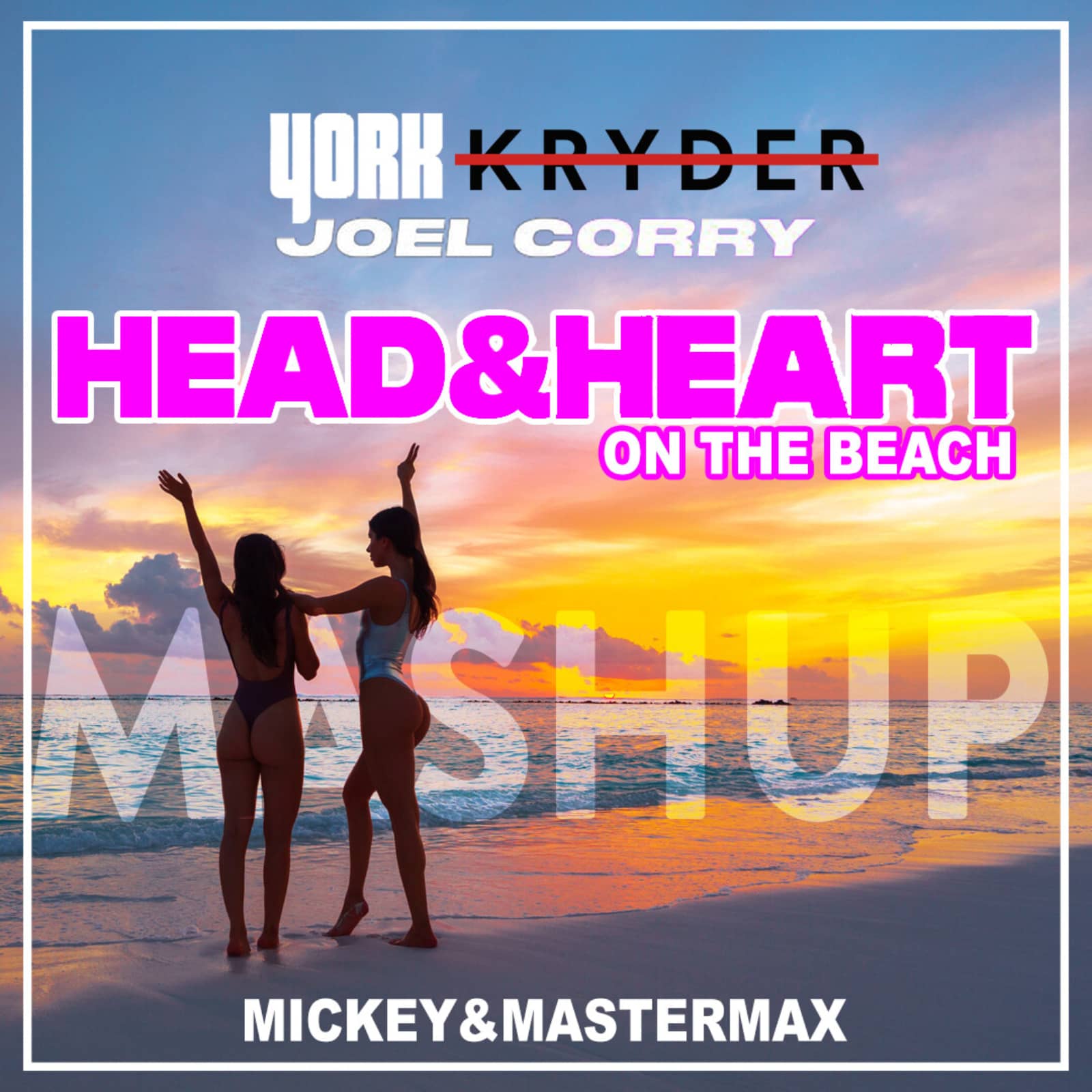 York & Kryder vs. Joel Corry — Head & Heart On The Beach (Mickey & Master Max Mashup)