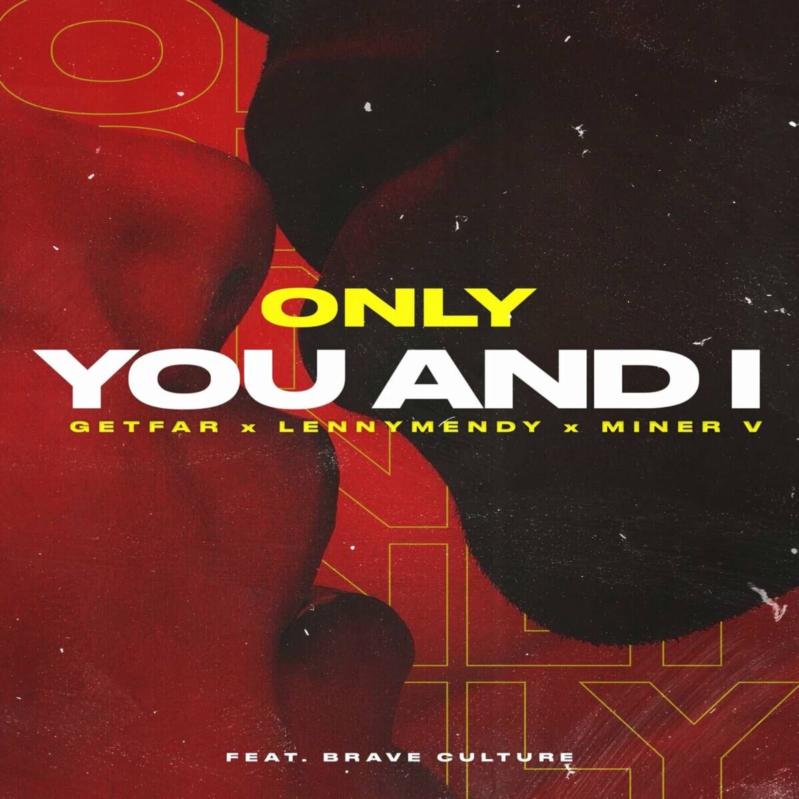 Get Far Feat. LennyMendy & Miner V Feat. Brave Culture — Only You And I