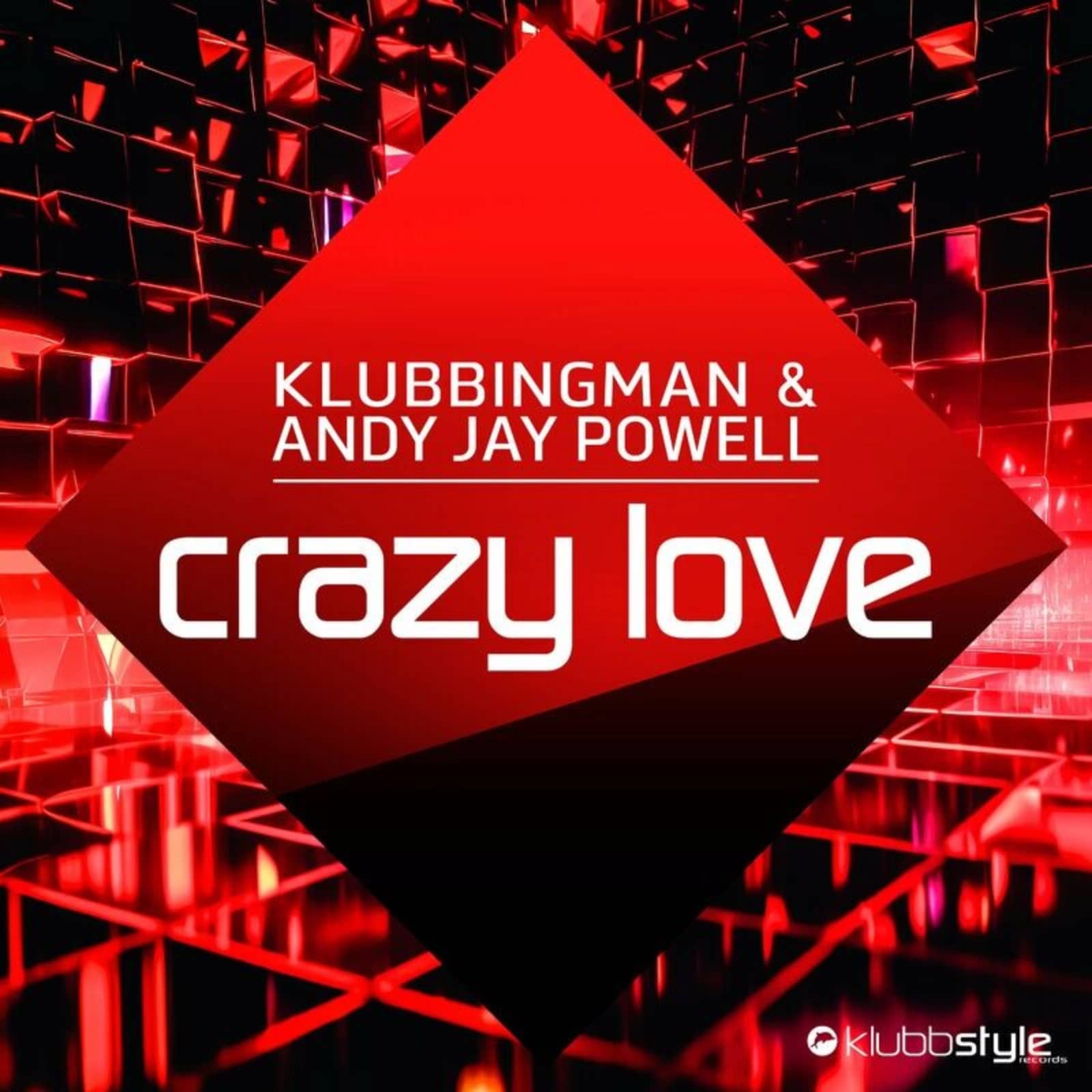 Klubbingman & Andy Jay Powell — Crazy Love