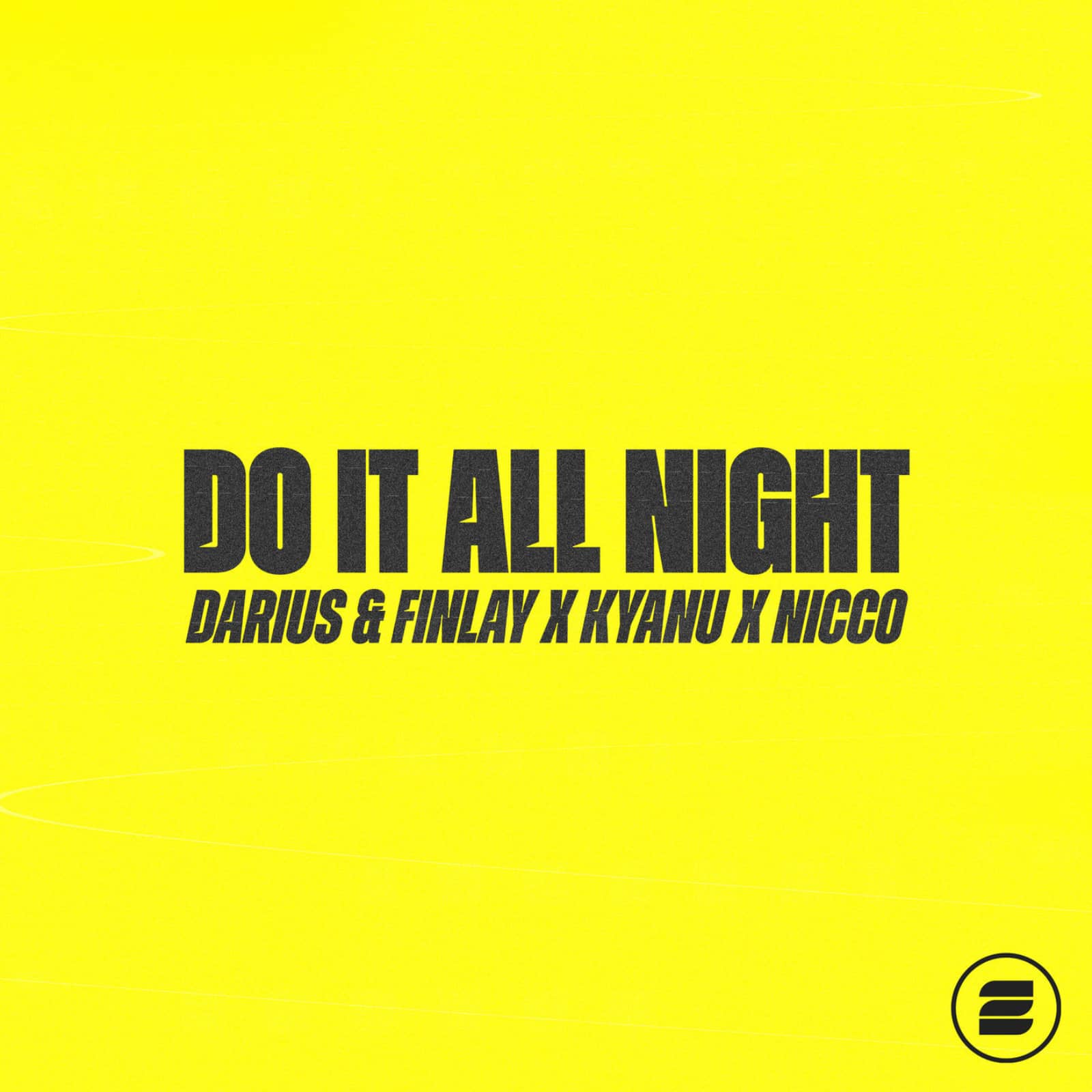 Darius & Finlay Ft. KYANU X Nicco — Do It All Night (Extended Mix)