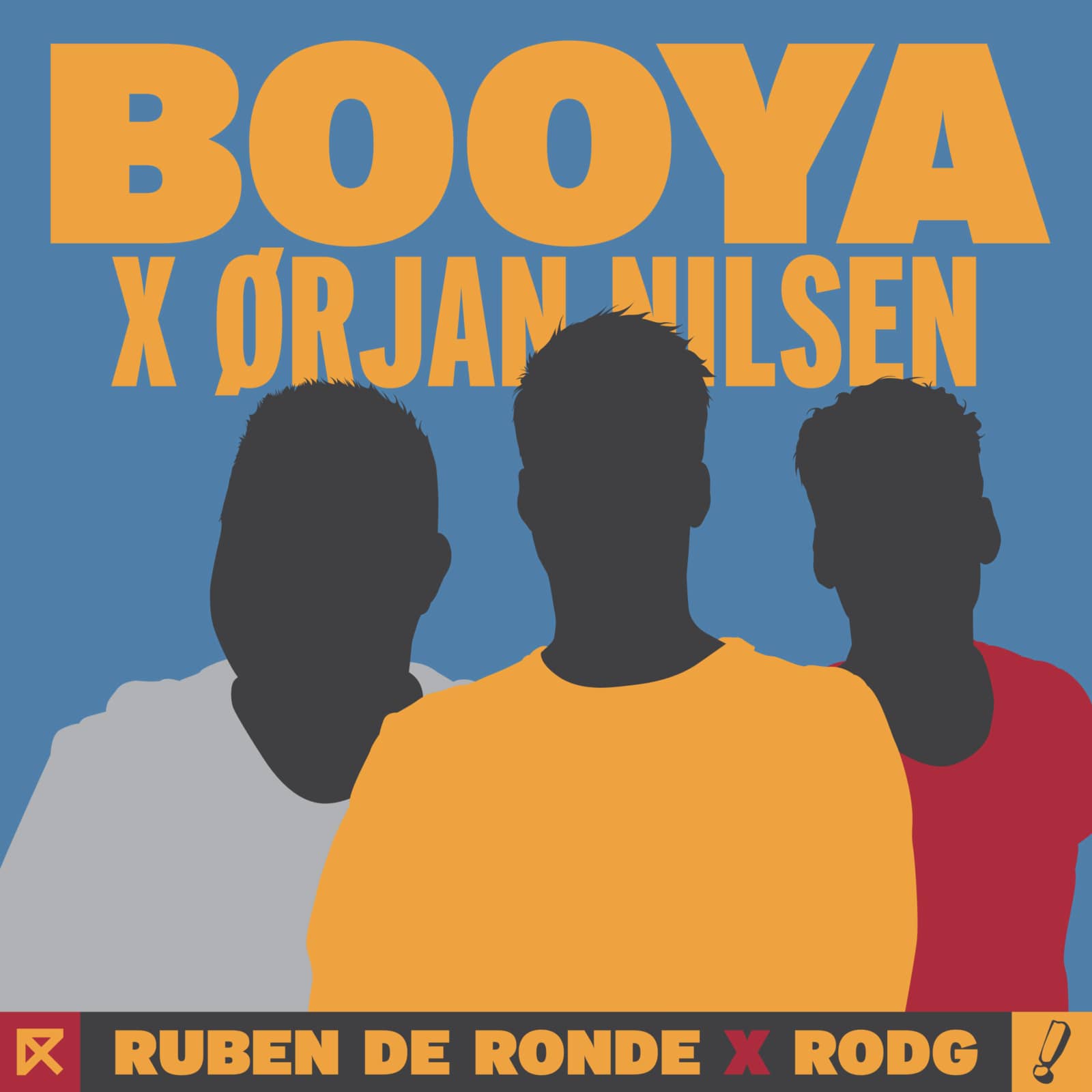 Ruben de Ronde X Rodg X Ørjan Nilsen — Booya