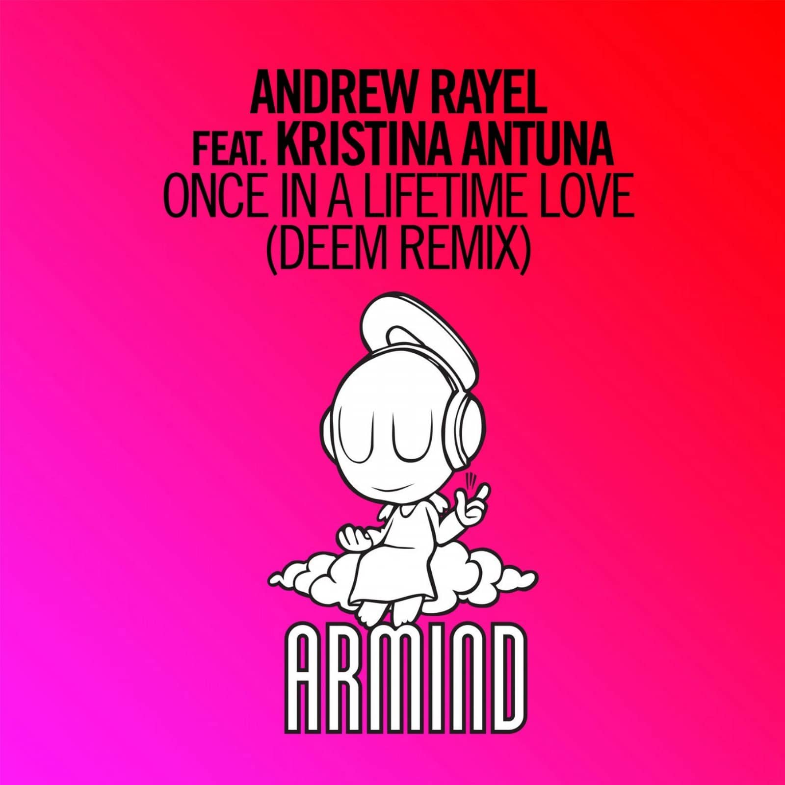 Andrew Rayel Feat Kristina Antuna — Once In A Lifetime Love (Deem Extended Remix)