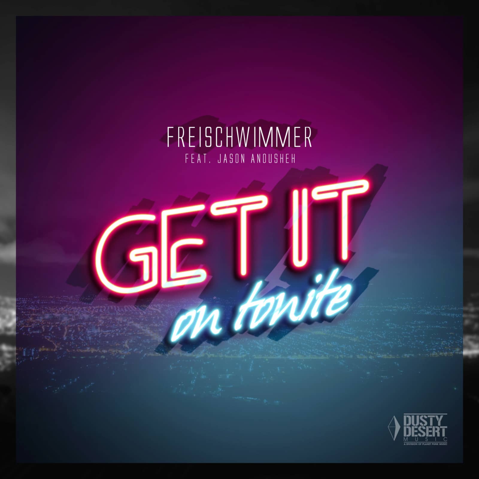 Freischwimmer Feat. Jason Anousheh — Get It On Tonite