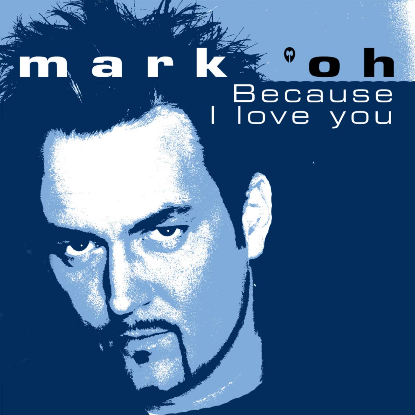 Mark 'Oh — Because I Love You