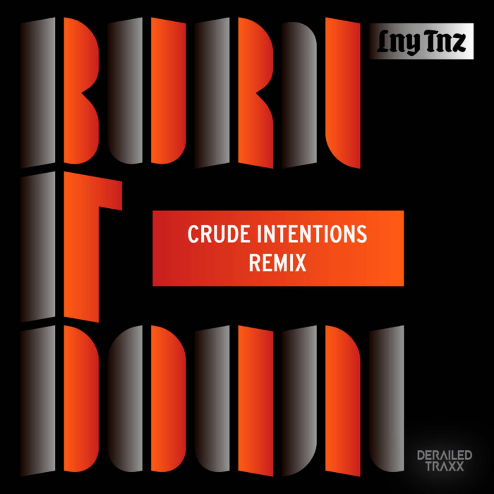 LNY TNZ — Burn It Down (Crude Intentions Remix)