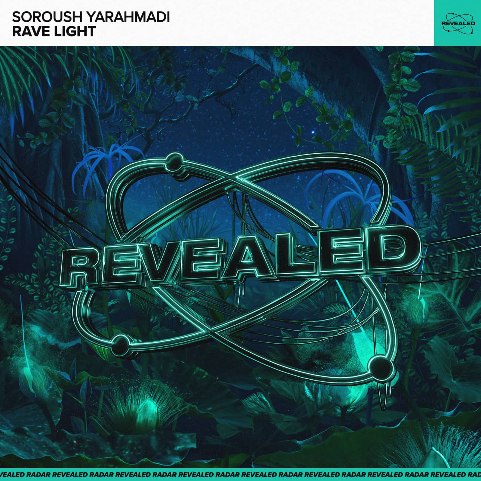 Soroush Yarahmadi & Revealed Recordings — Rave Light