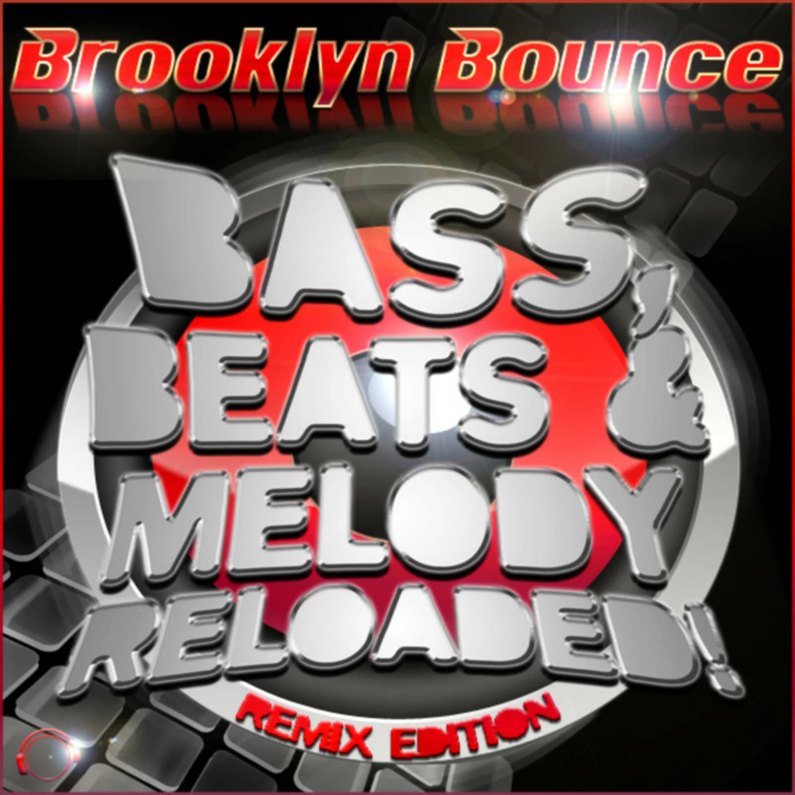 Brooklyn Bounce — Bass, Beats & Melody Reloaded! (Rocco & Bass-T Remix Edit)