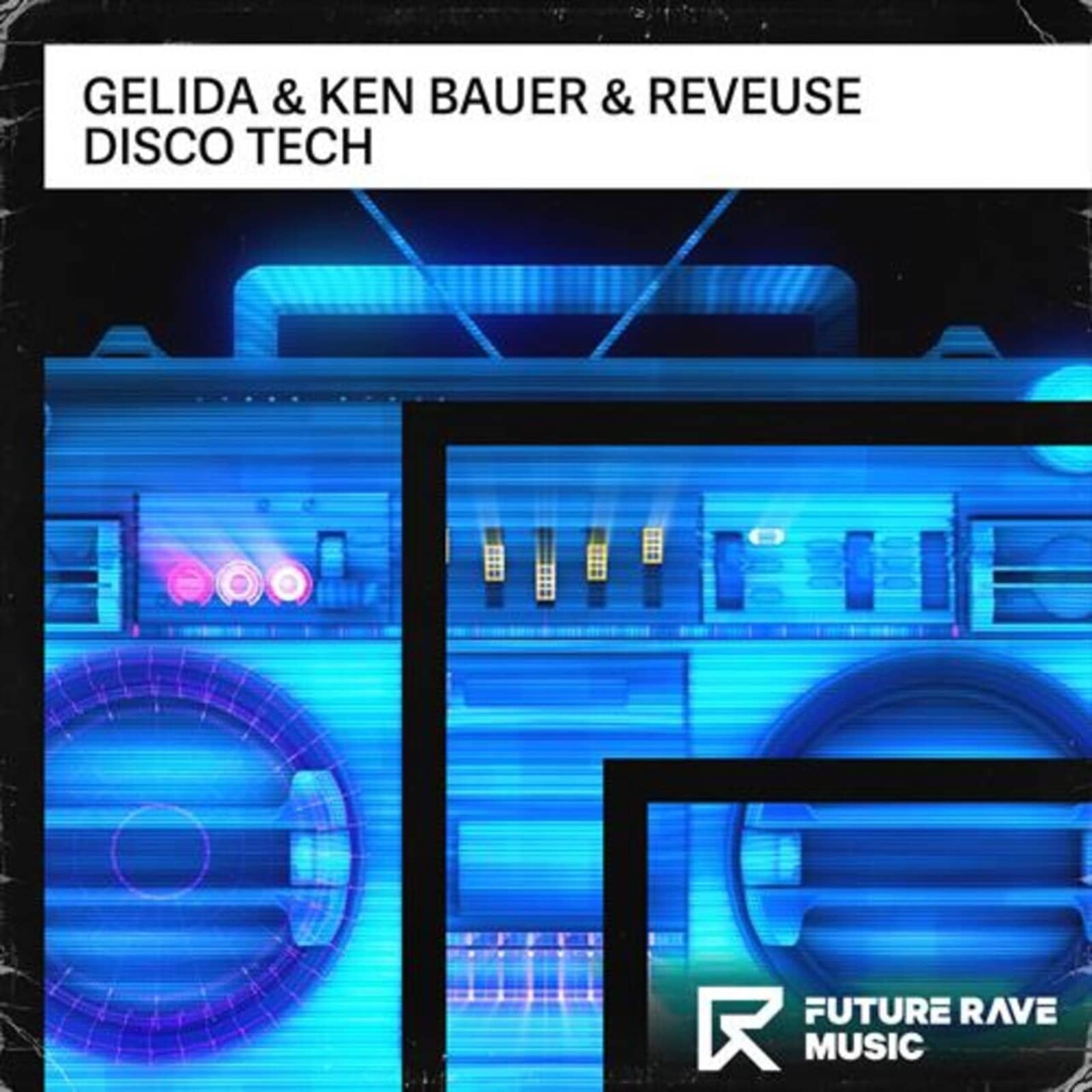 Gelida & Reveuse & Ken Bauer — Disco Tech (Extended Mix)