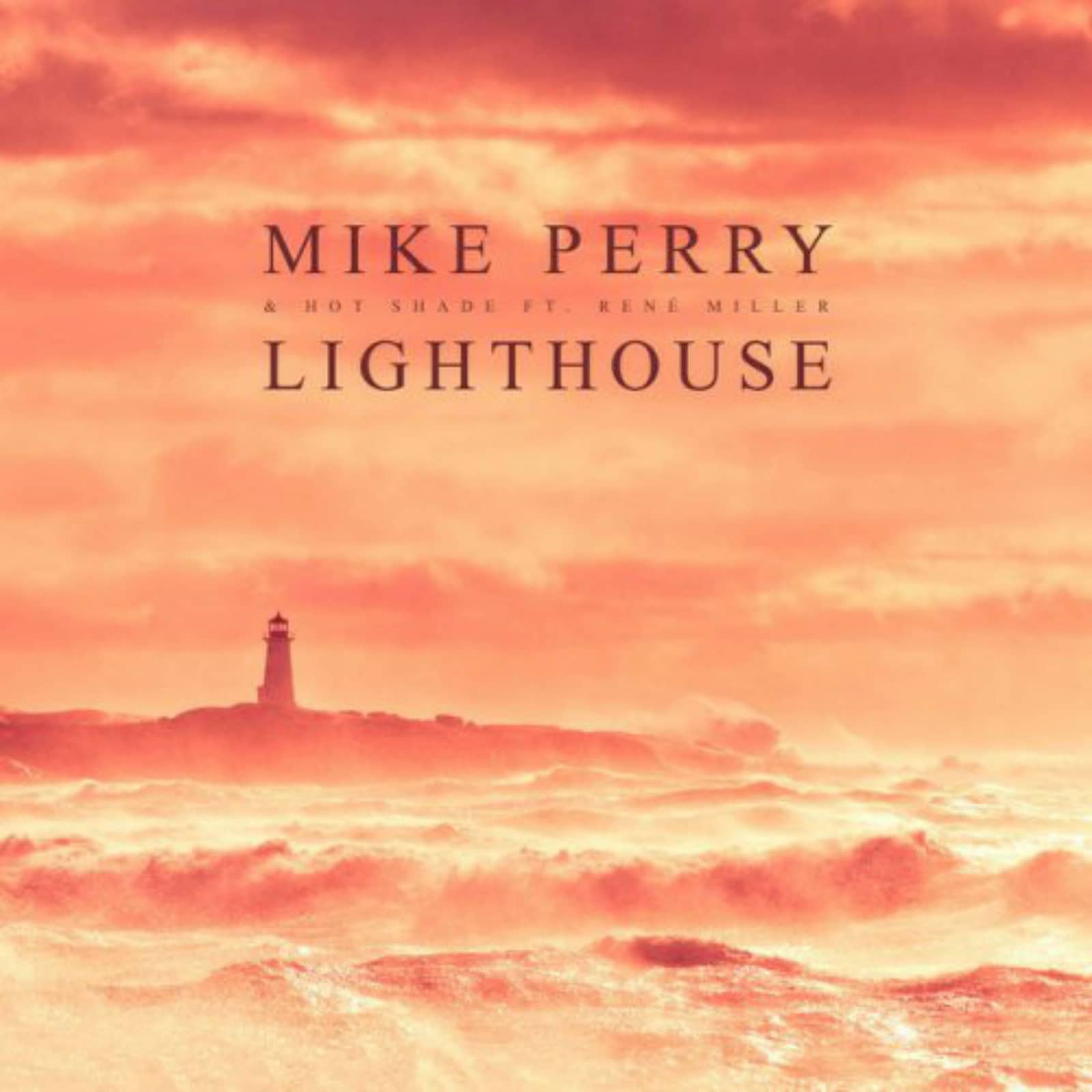 Mike Perry & Hot Shade Ft, René Miller — Lighthouse