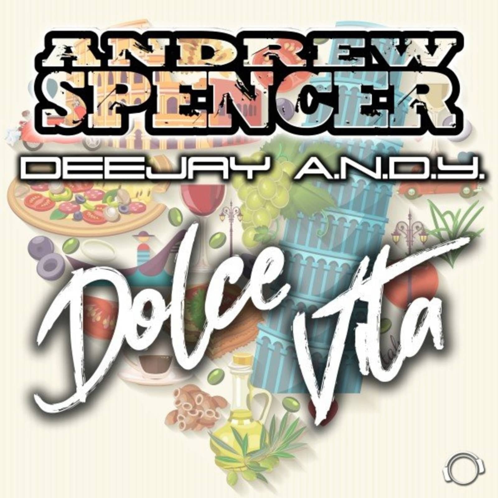Andrew Spencer x DeeJay A.N.D.Y. — Dolce Vita (Radio Edit)