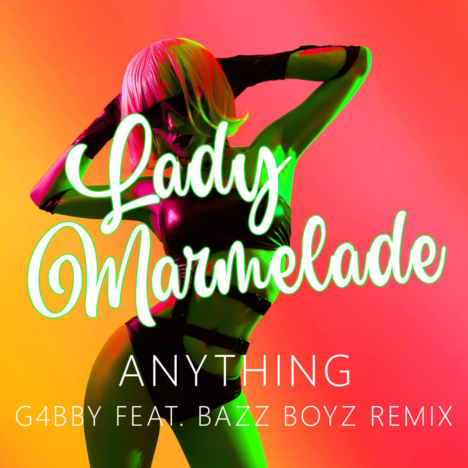 Anything — Lady Marmalade (G4bby Feat. Bazz Boyz Remix Edit)
