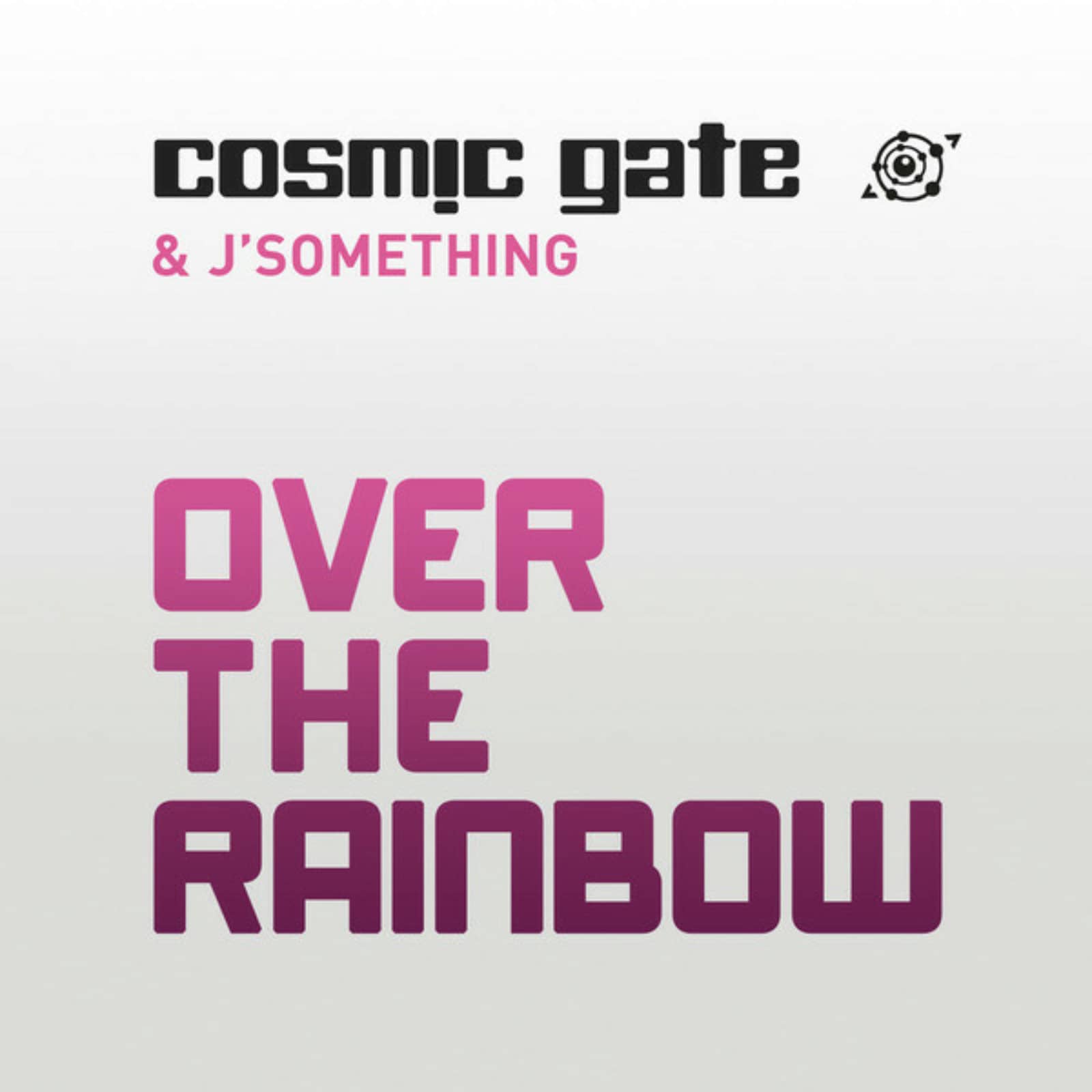 Cosmic Gate& J'Something — Over The Rainbow (W&W Remix)