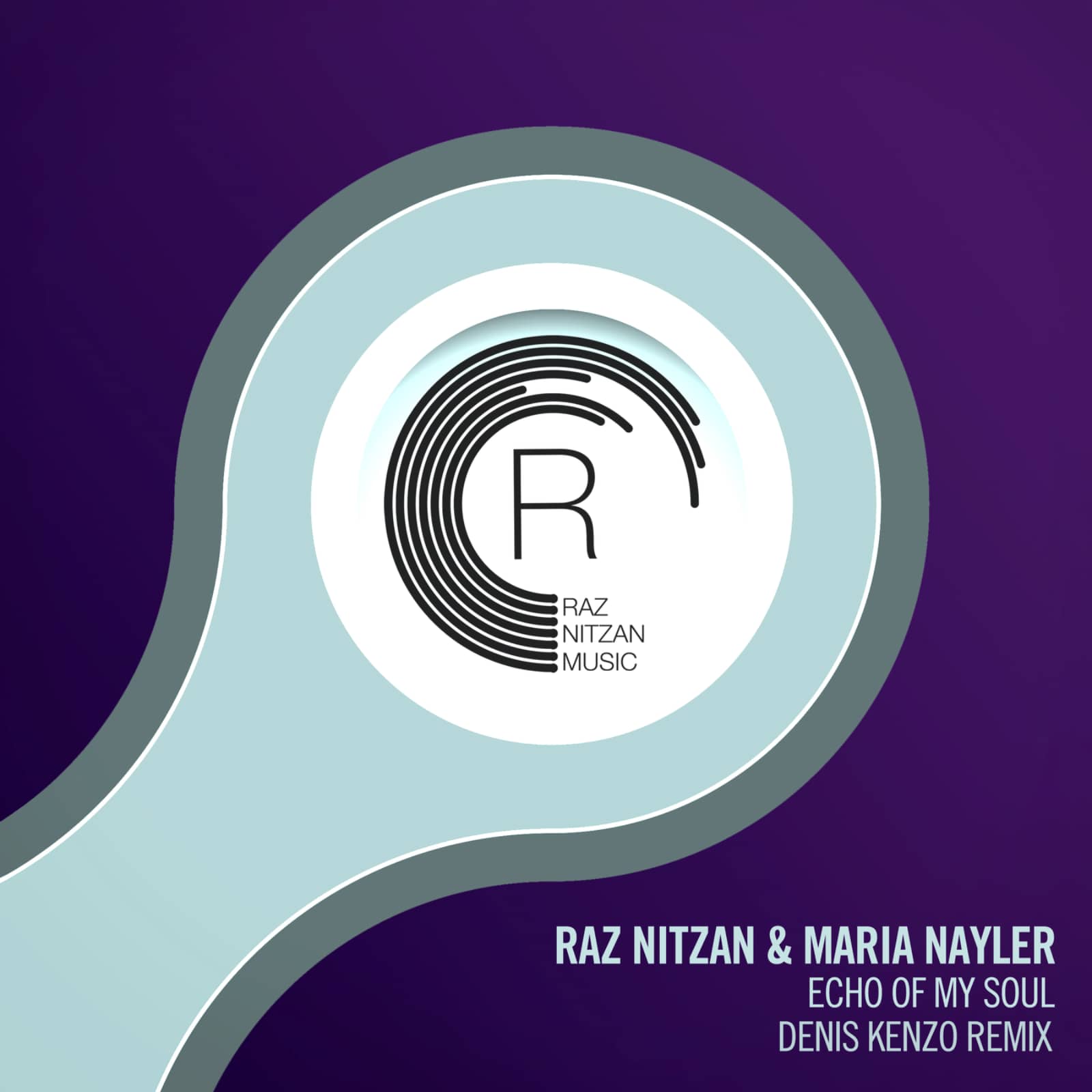 Raz Nitzan, Maria Nayler — Echo of My Soul (Denis Kenzo Extended Mix)