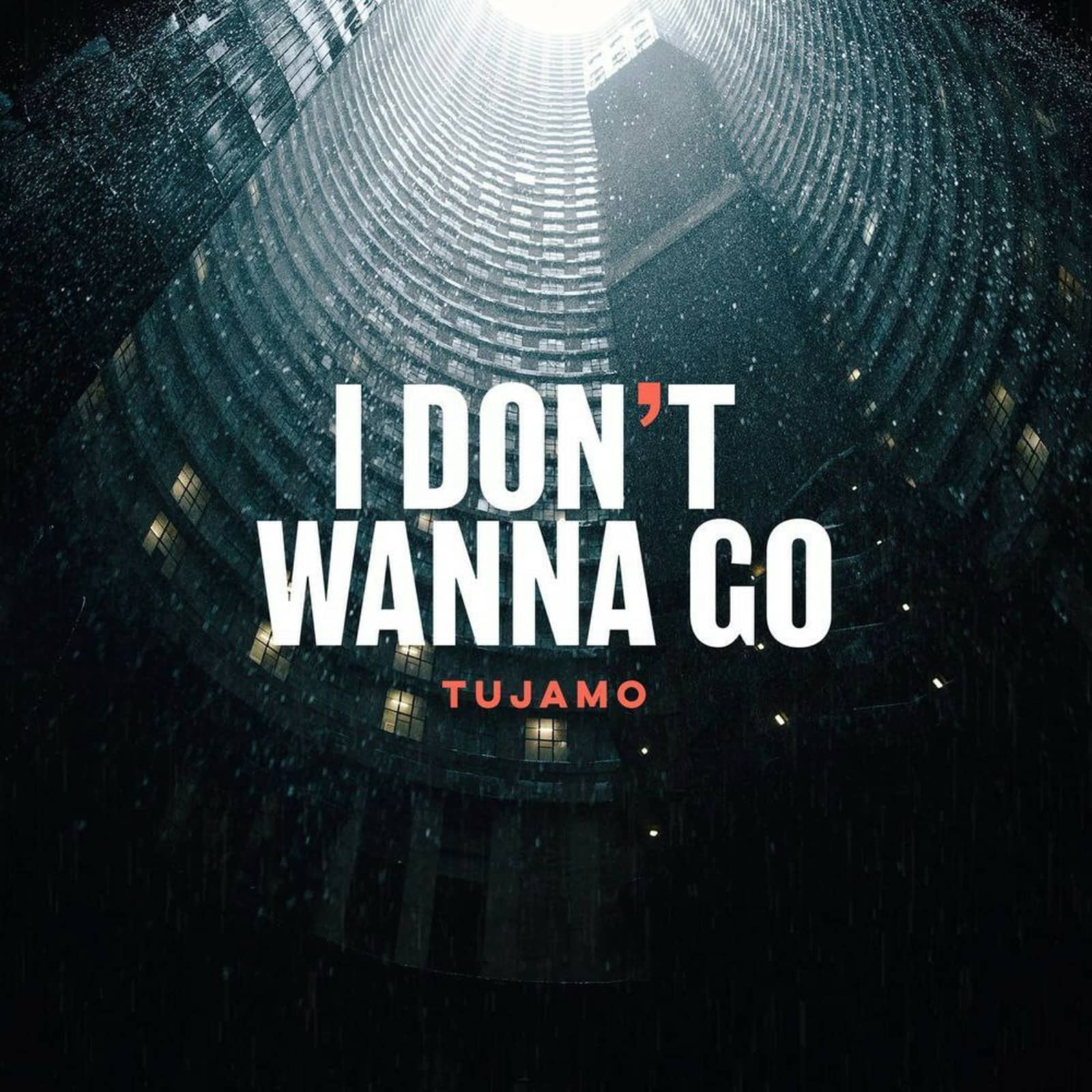 Tujamo — I Don't Wanna Go