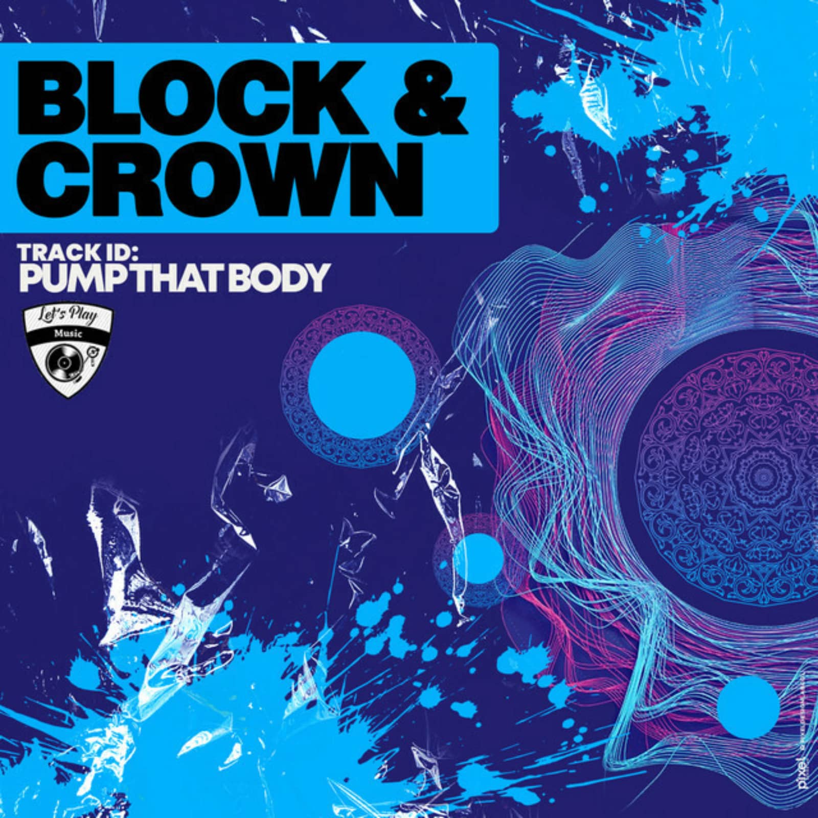 Block & Crown — Pump That Body