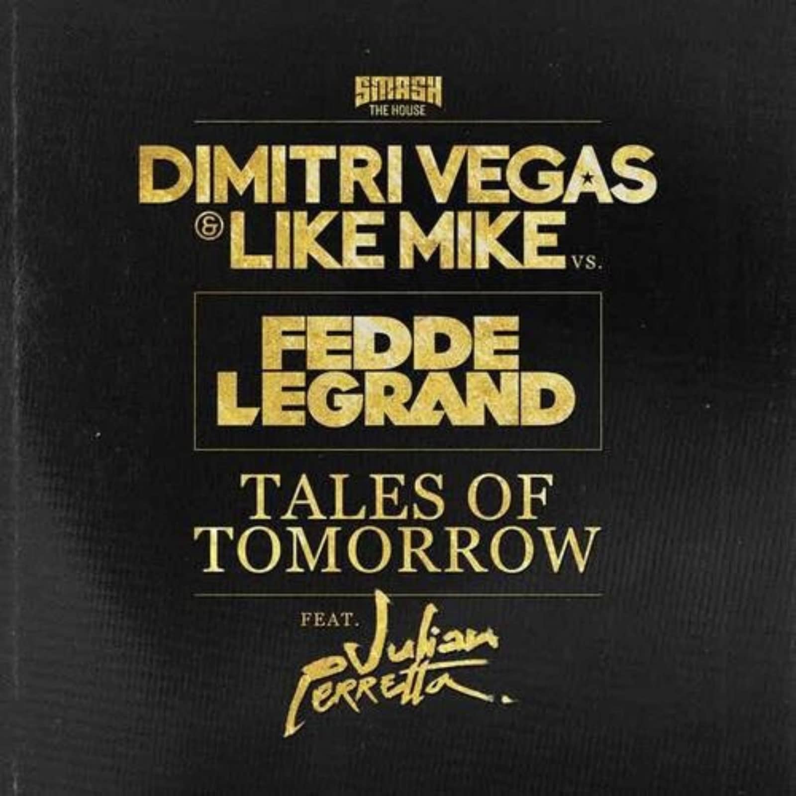 Dimitri Vegas And Like Mike & Fedde Le Grand & Julian Perretta — Tales of Tomorrow(Radio Edit)