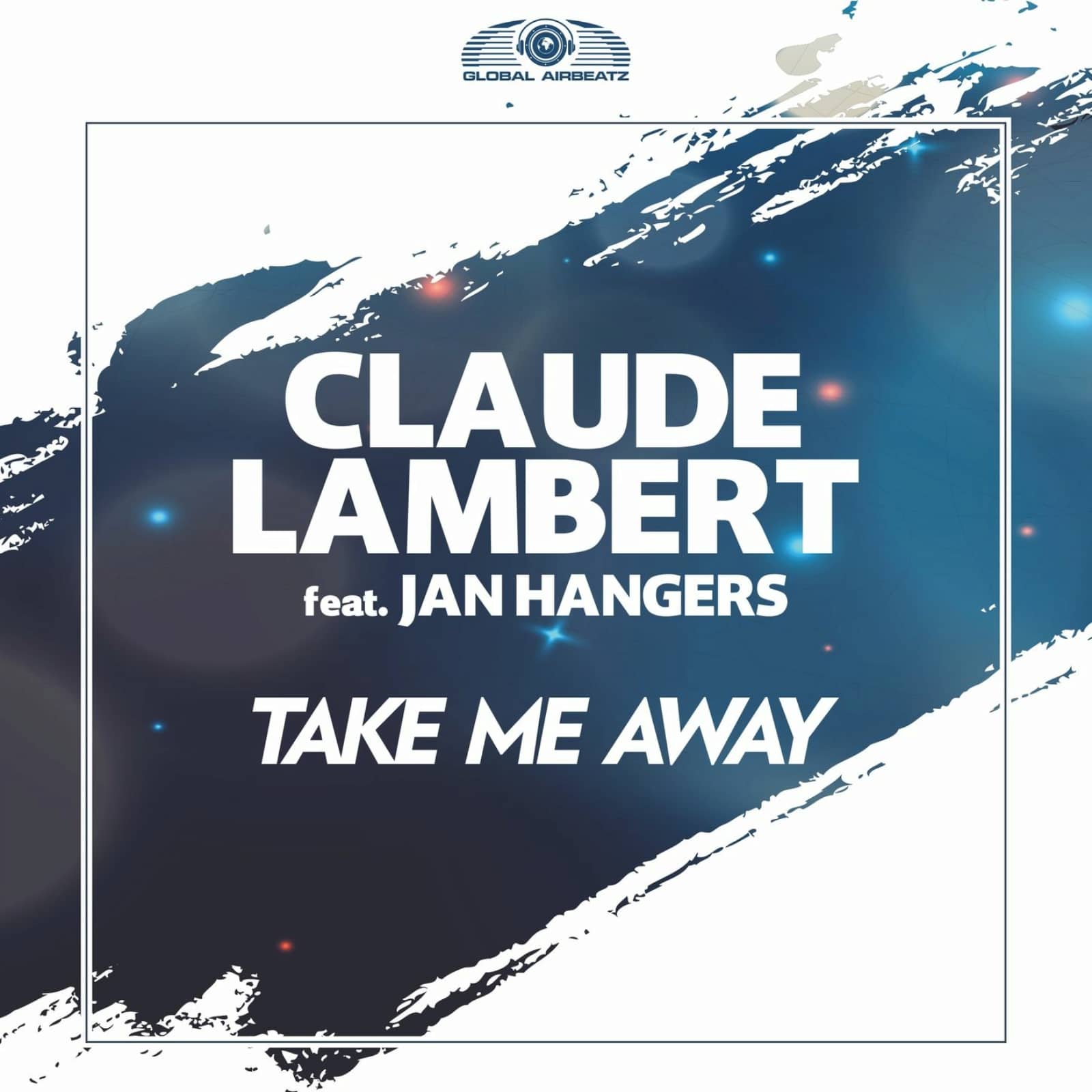 Claude Lambert feat. Jan Hangers — Take Me Away (Original Mix)