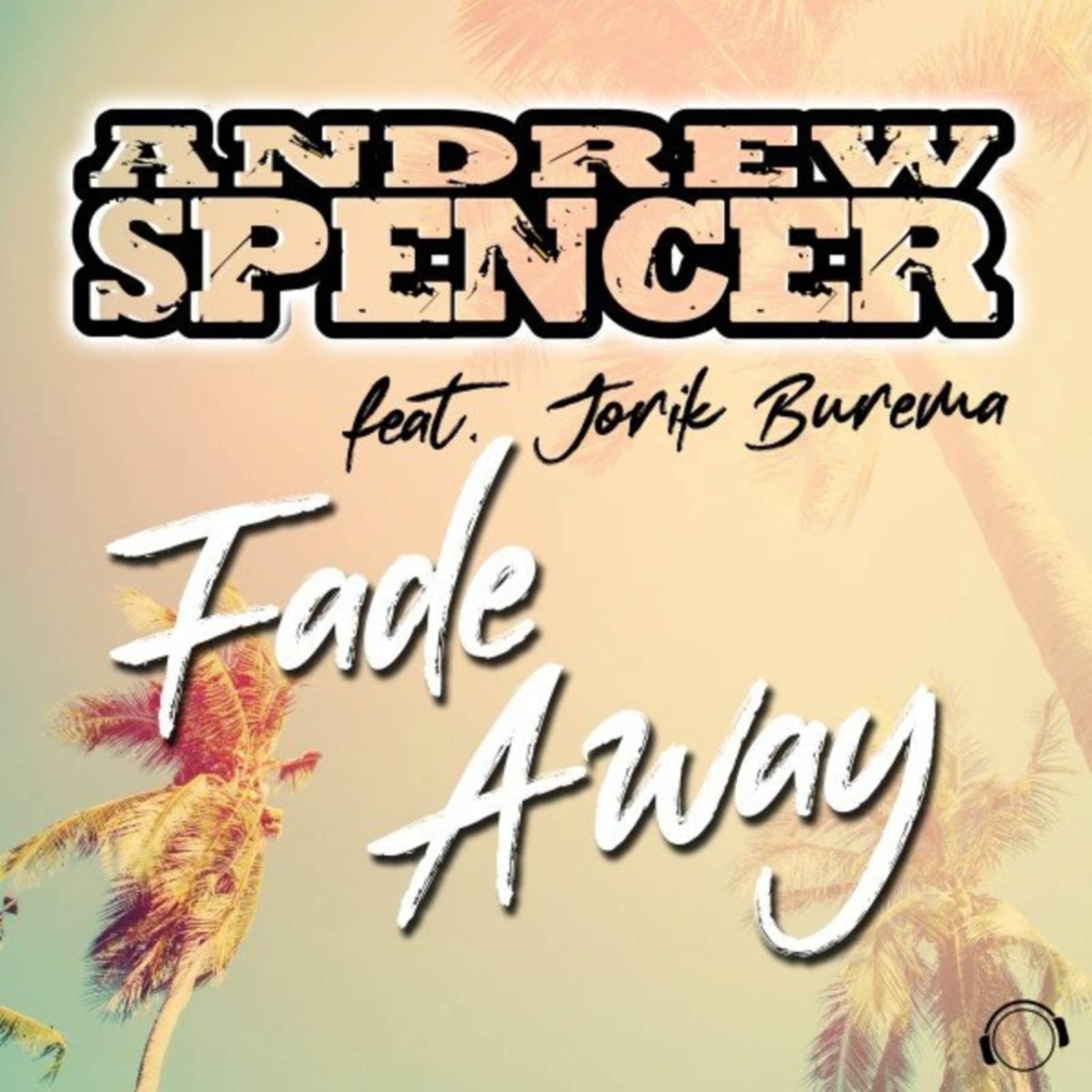 Andrew Spencer ft. Jorik Burema — Fade Away (Danceboy Remix Edit)