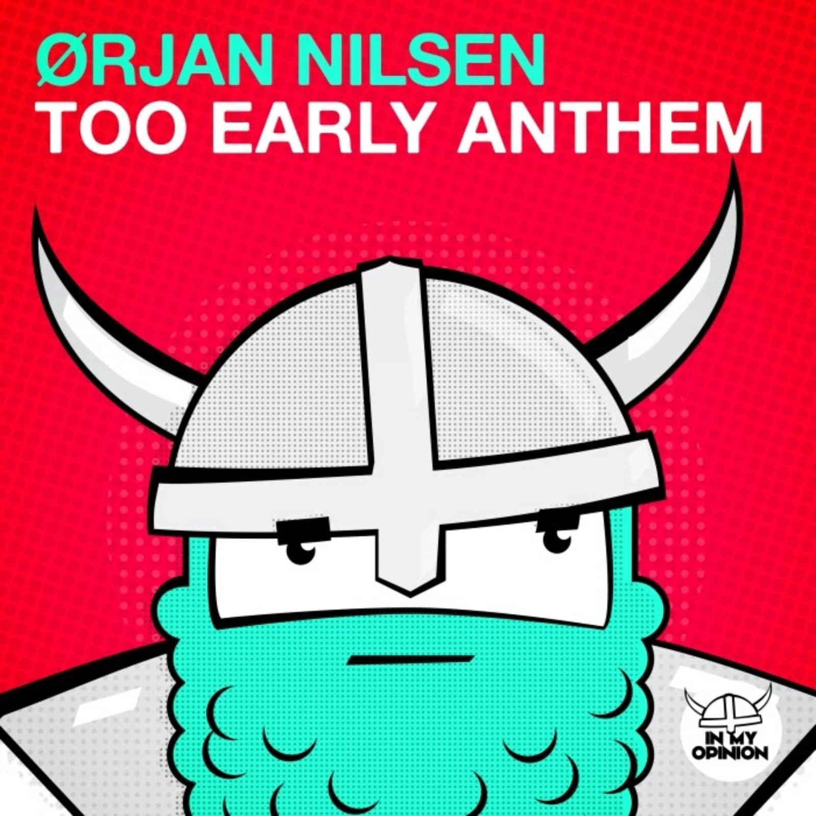 Ørjan Nilsen — Too Early Anthem (Radio Edit)