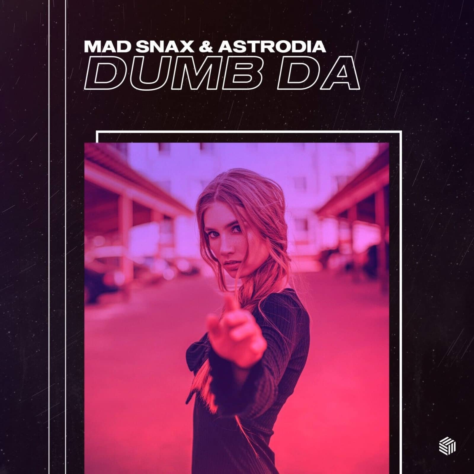 MAD SNAX & ASTRODIA — Dumb Da
