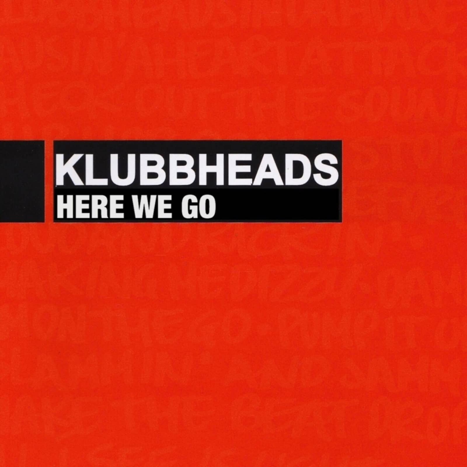 Klubbheads — Here We Go (Pure Plastic Remix)