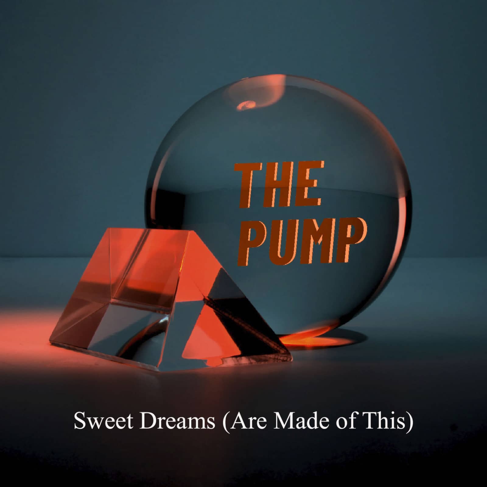 The Pump — Sweet Dreams Are Made of This
