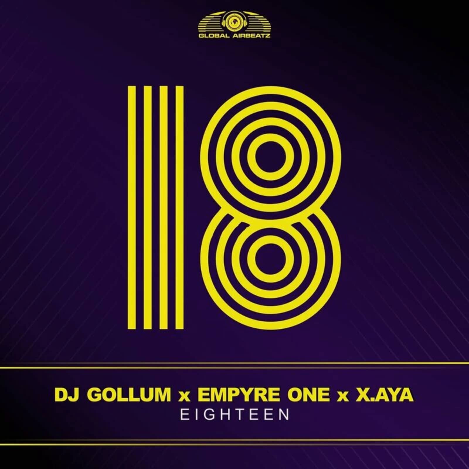 DJ Gollum & Empyre One Feat. X.AYA — Eighteen