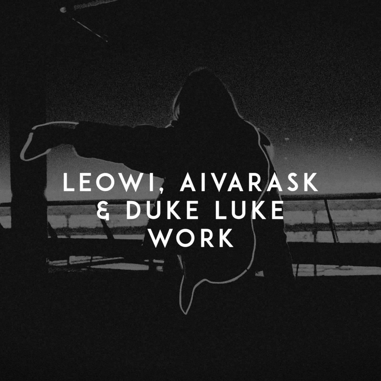 LEOWI, Aivarask & Duke Luke — Work