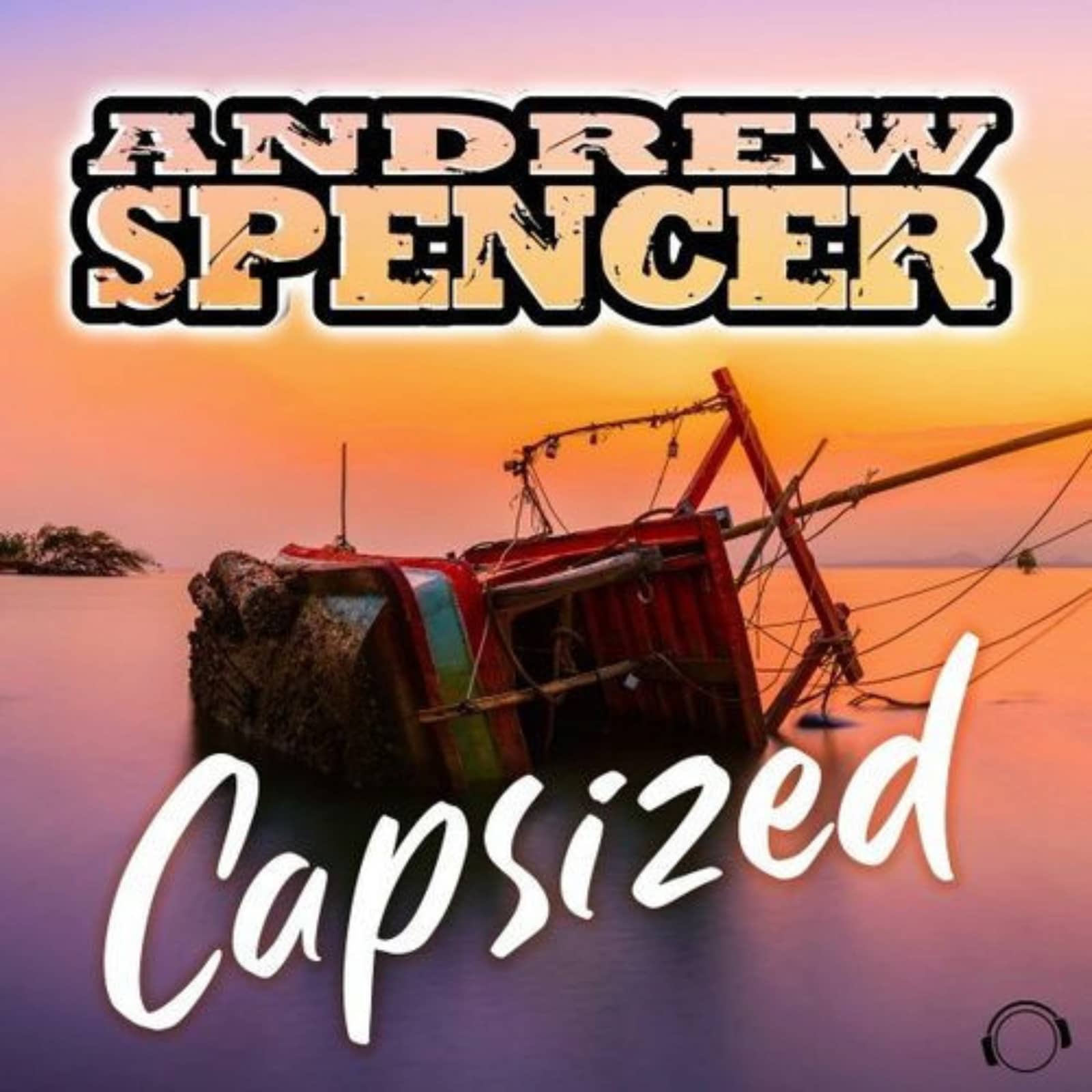 Andrew Spencer — Capsized (Radio Edit)
